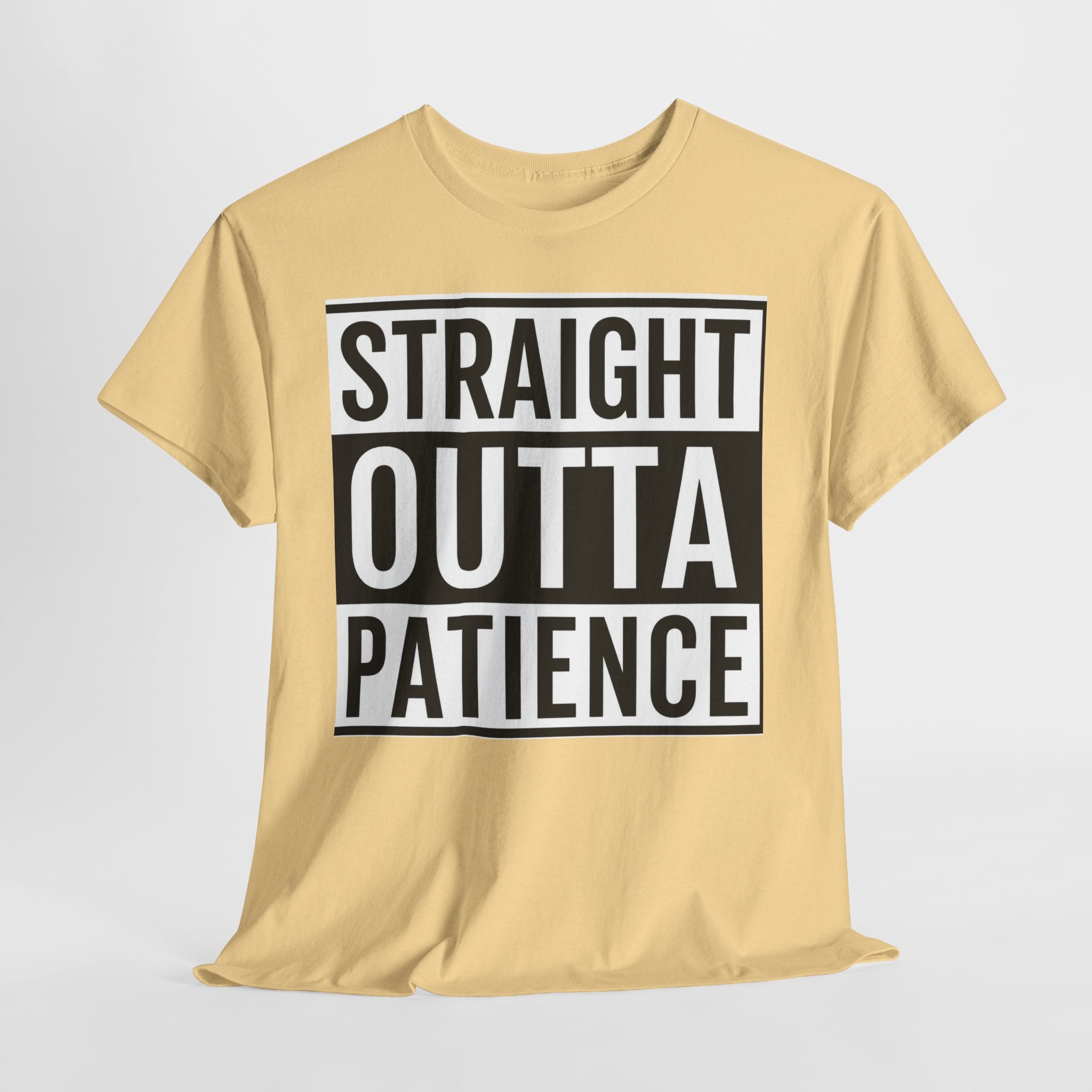 Straight Outta Patience T-Shirt — Funny Graphic Tee for Sarcastic Humor
