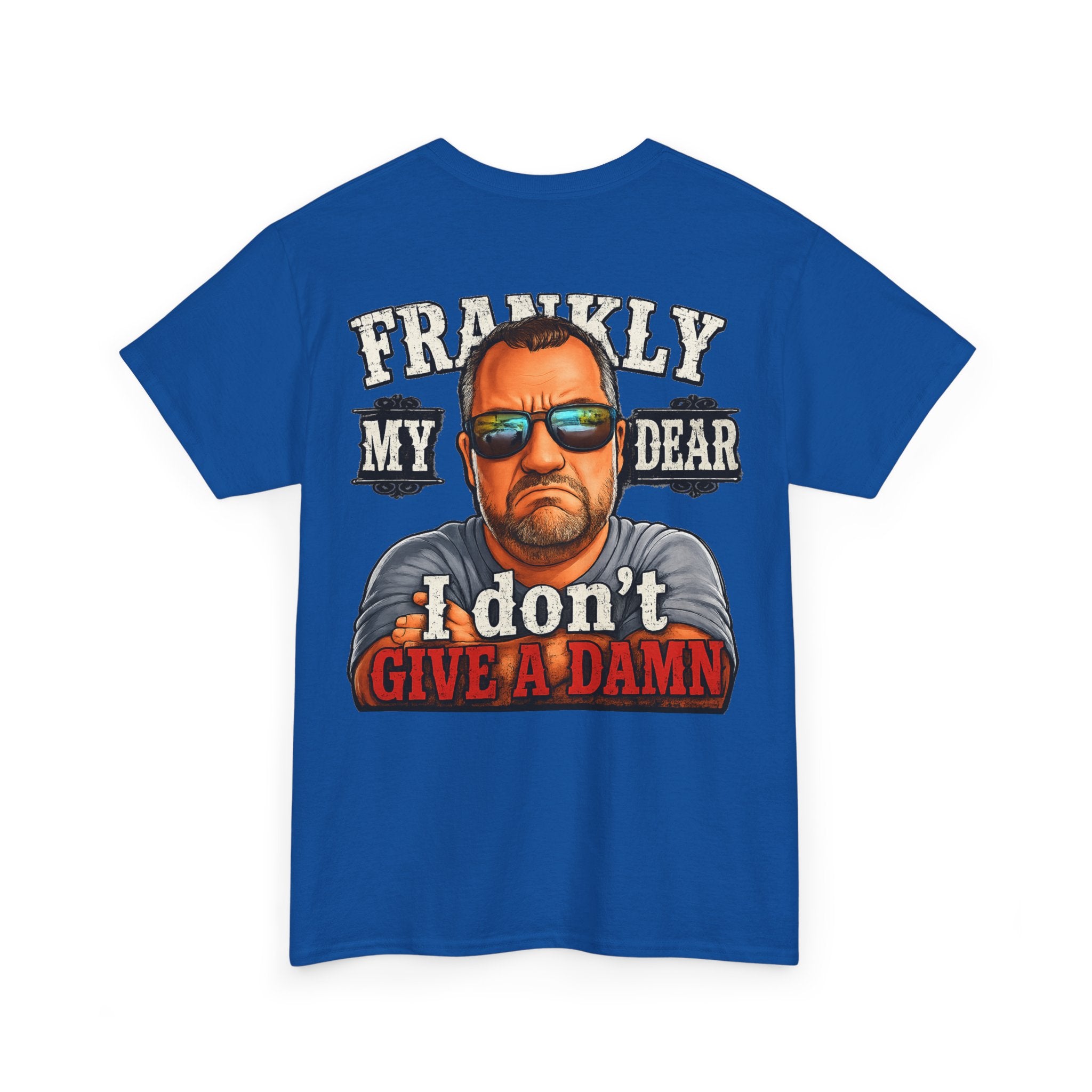 Frankly My Dear I Don't Give A Damn Tee