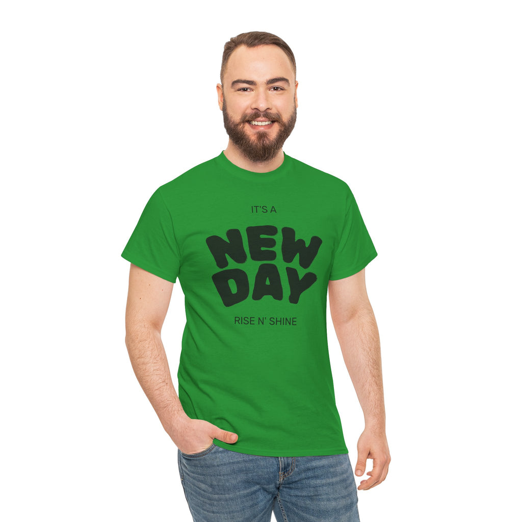 New Day Tee — "It’s a New Day, Rise N’ Shine" Positive Graphic T-Shirt