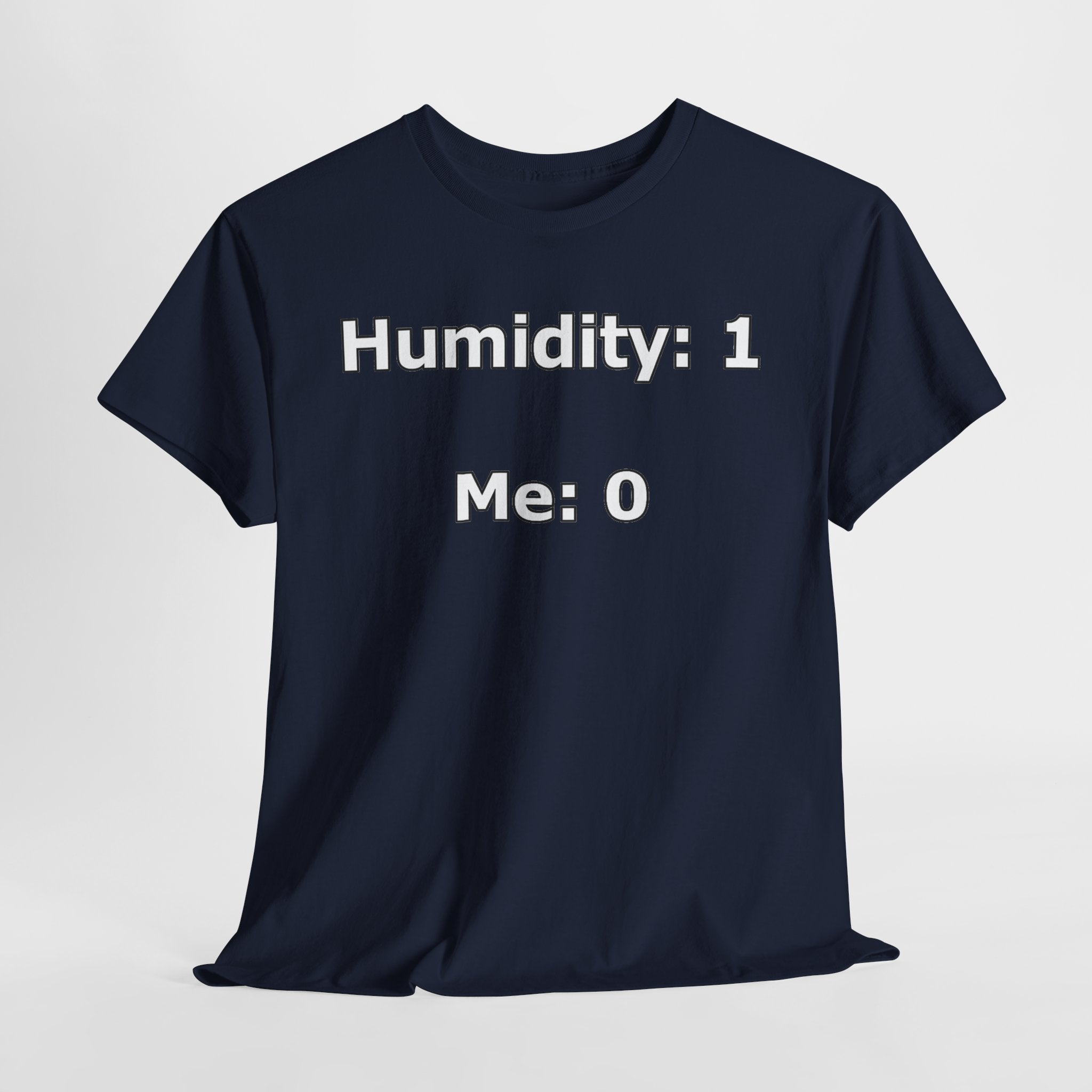Humidity: 1 Me: 0 T-Shirt — Funny Dry Skin / Low Humidity Graphic Tee