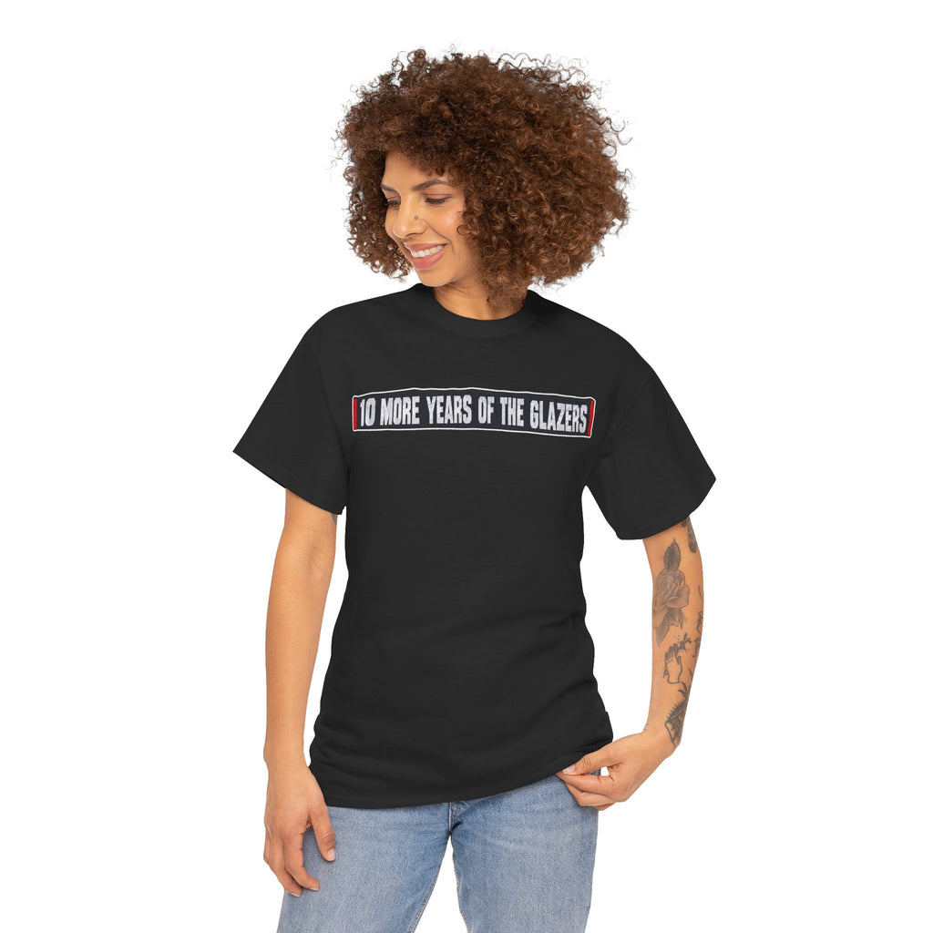 Protest Tee — "10 More Years of the Glazers" Banner Football Fan Cotton T-Shirt