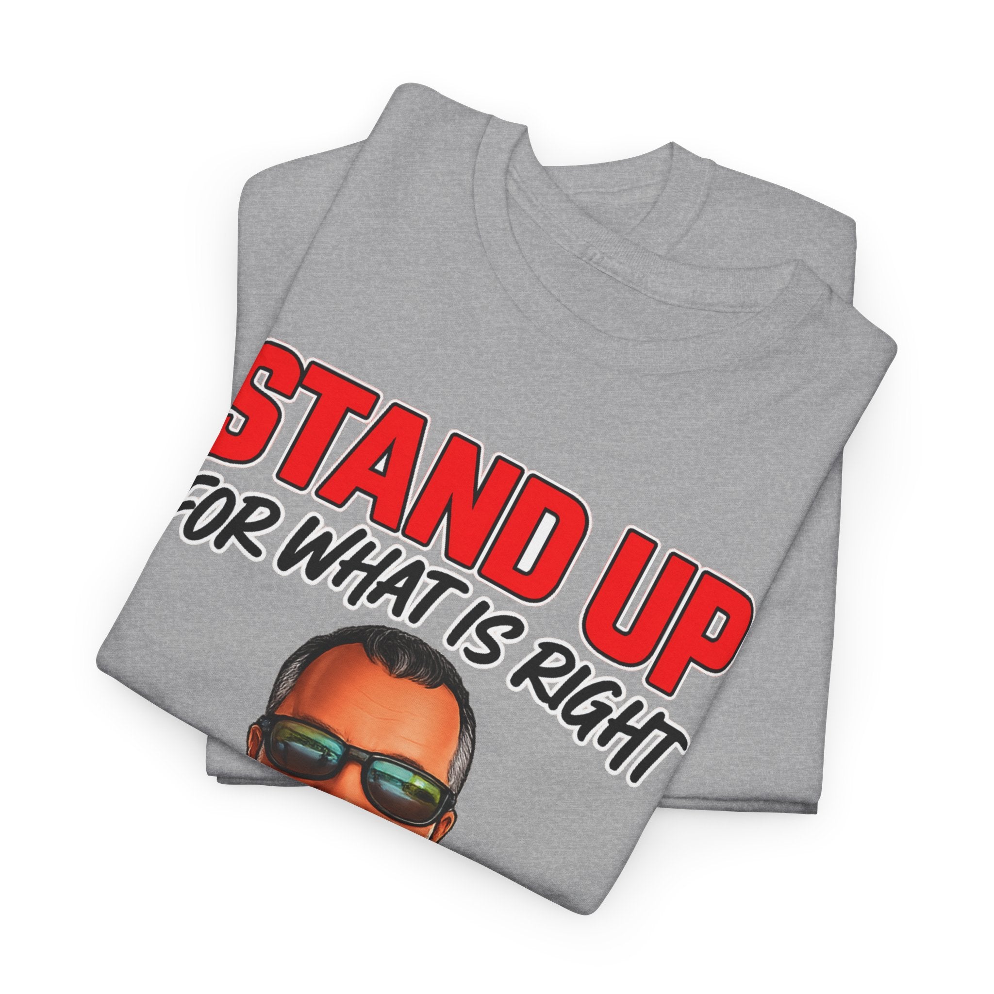 Stand Up For What Is Right T-Shirt — "Stand Up Even If You Stand Alone" Motivational Tee