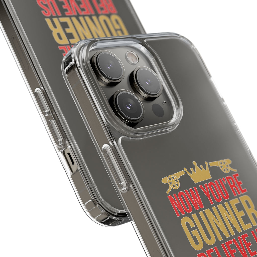 Phone Case — "Now You're Gunner Believe Us" Arsenal Champions Clear Case