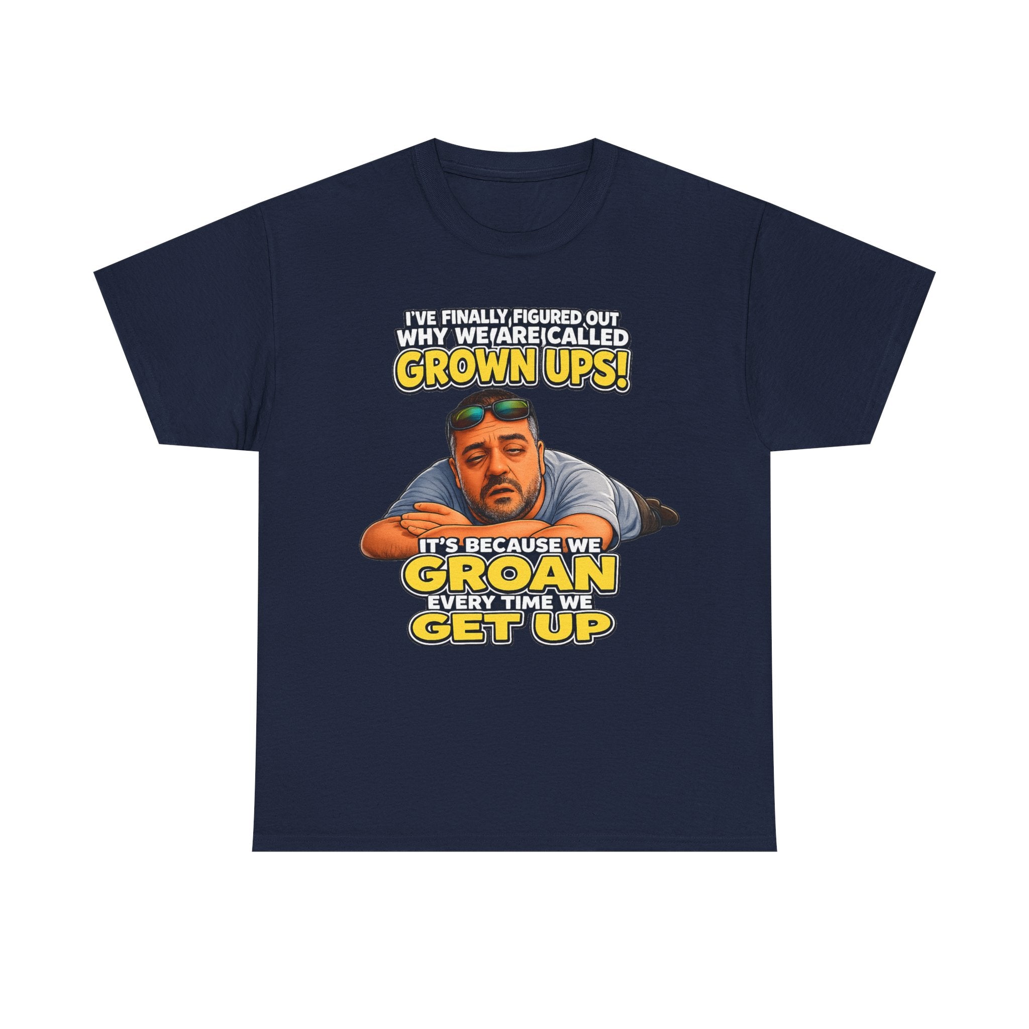 Funny "Grown Ups" T-Shirt — "We Groan Every Time We Get Up" Graphic Tee