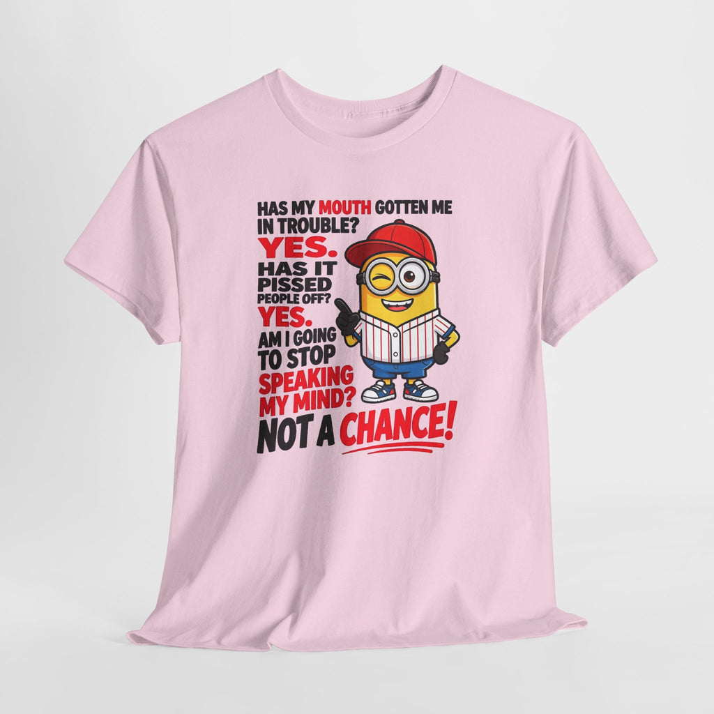 Funny Minion Shirt — "Has My Mouth Gotten Me in Trouble? Not a Chance!" Graphic Tee