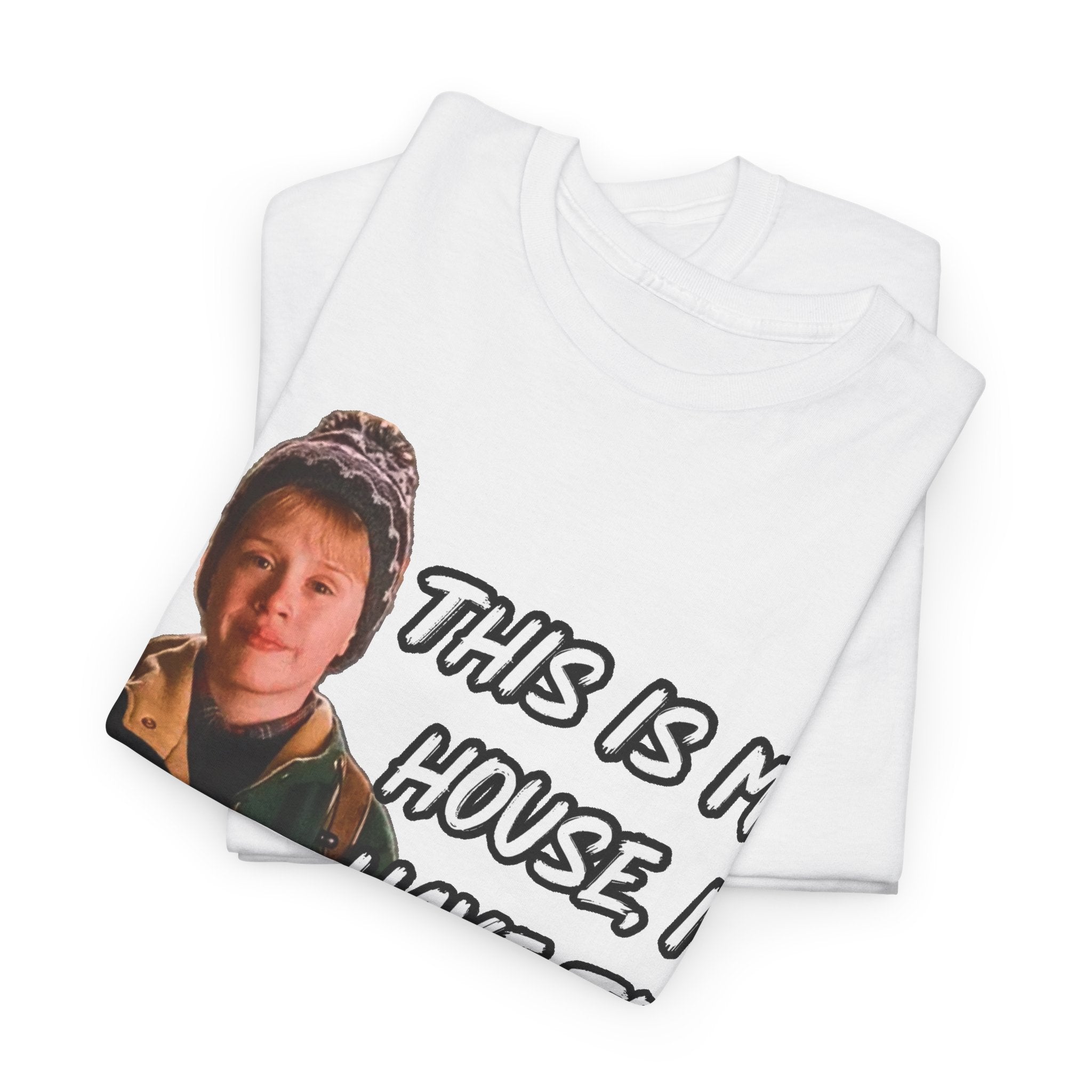 T-Shirt — "This Is My House, I Have To Defend It." Quote Tee