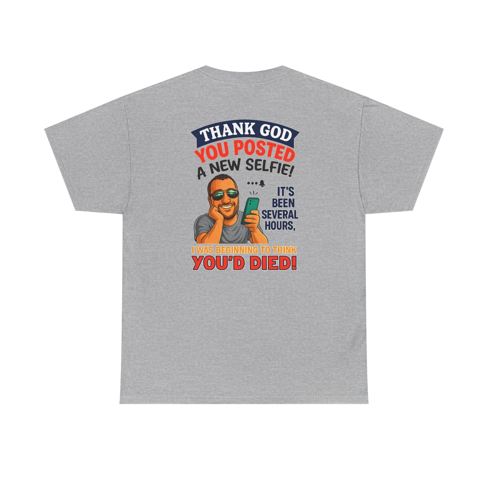 T-Shirt — "Thank God You Posted a New Selfie!" Funny Selfie Tribute Tee