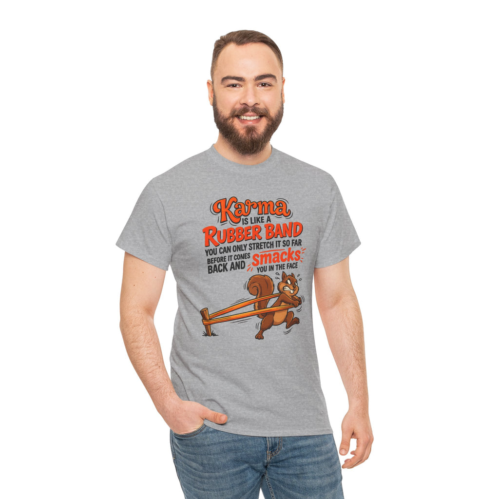 Karma Is Like a Rubber Band Graphic Tee — Funny Squirrel Karma T-Shirt