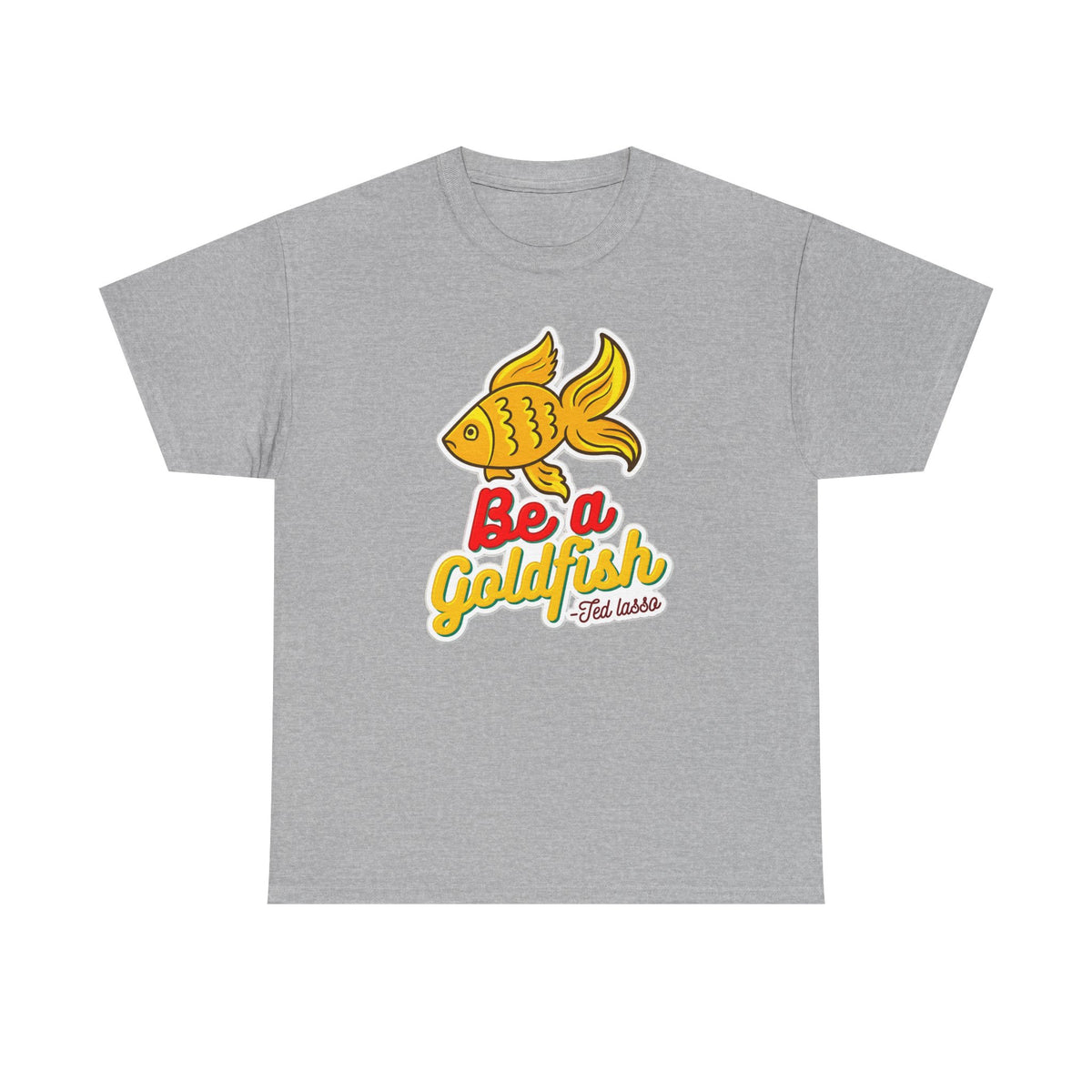 Be a Goldfish T-Shirt — Cute Yellow Goldfish Graphic Tee