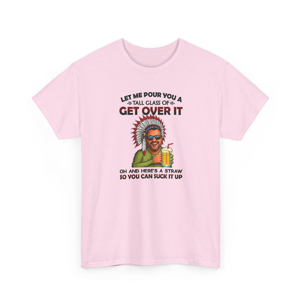Get Over It Tee – Retro Native Chief Graphic Shirt with 'Let Me Pour You a Tall Glass of Get Over It' Slogan