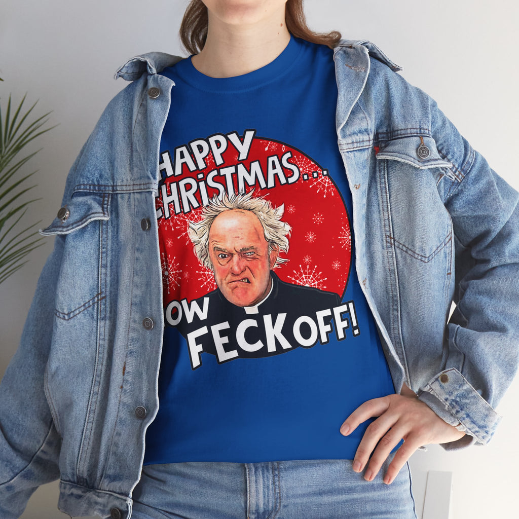 Funny Christmas Tee — “Happy Christmas… Now Feck Off!” Holiday Graphic T-Shirt