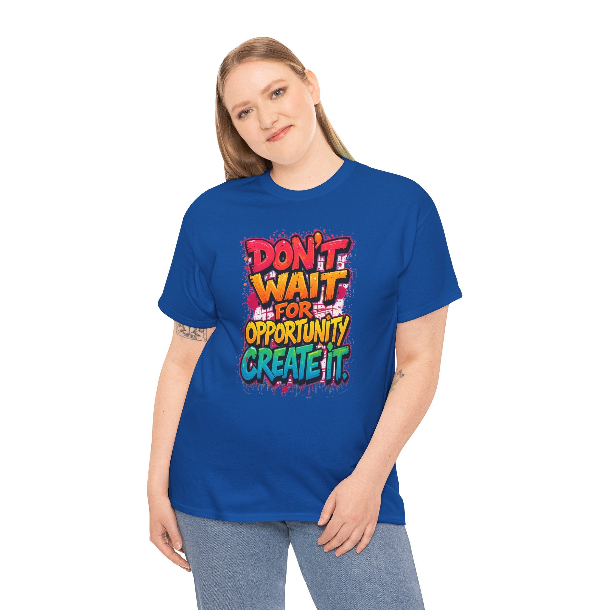 Don't Wait For Opportunity Create It T-Shirt — Motivational Graphic Tee