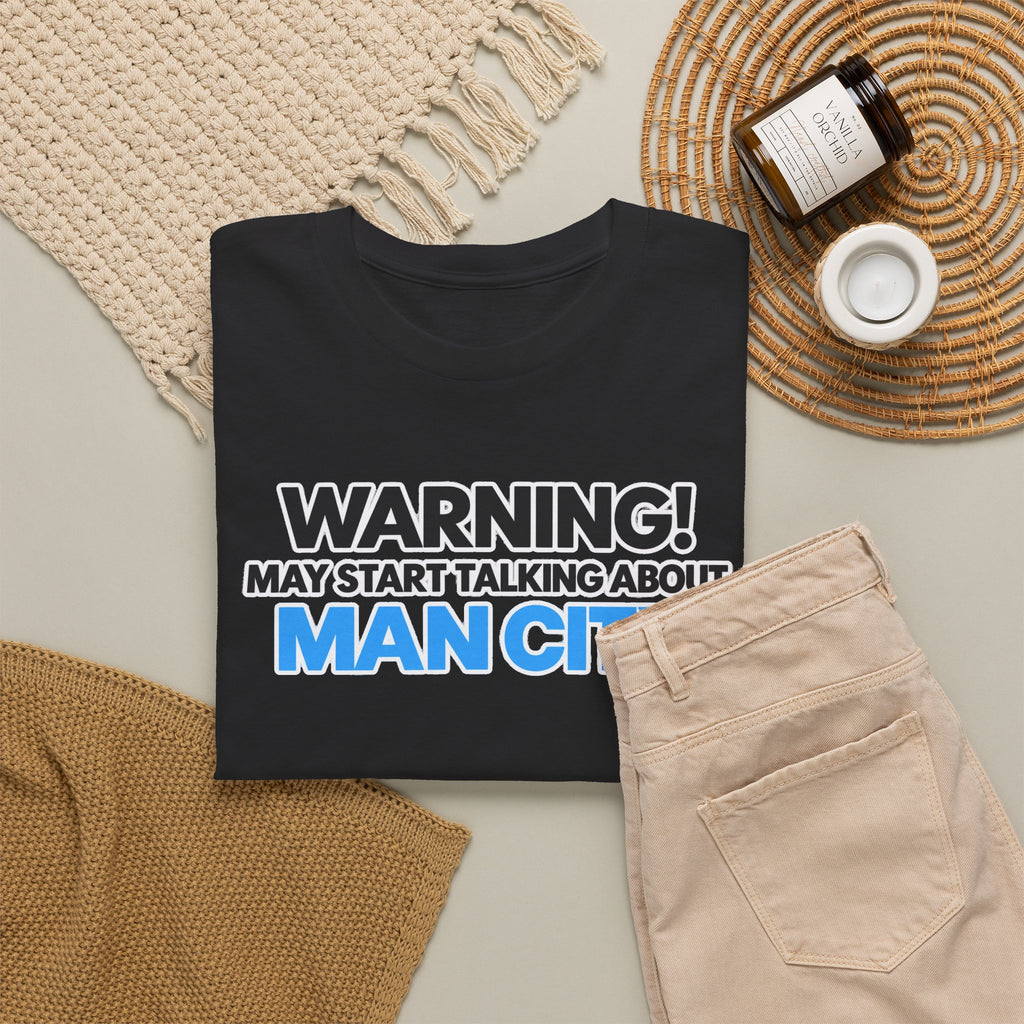 Manchester City Warning! May Start Talking About Man City T‑Shirt