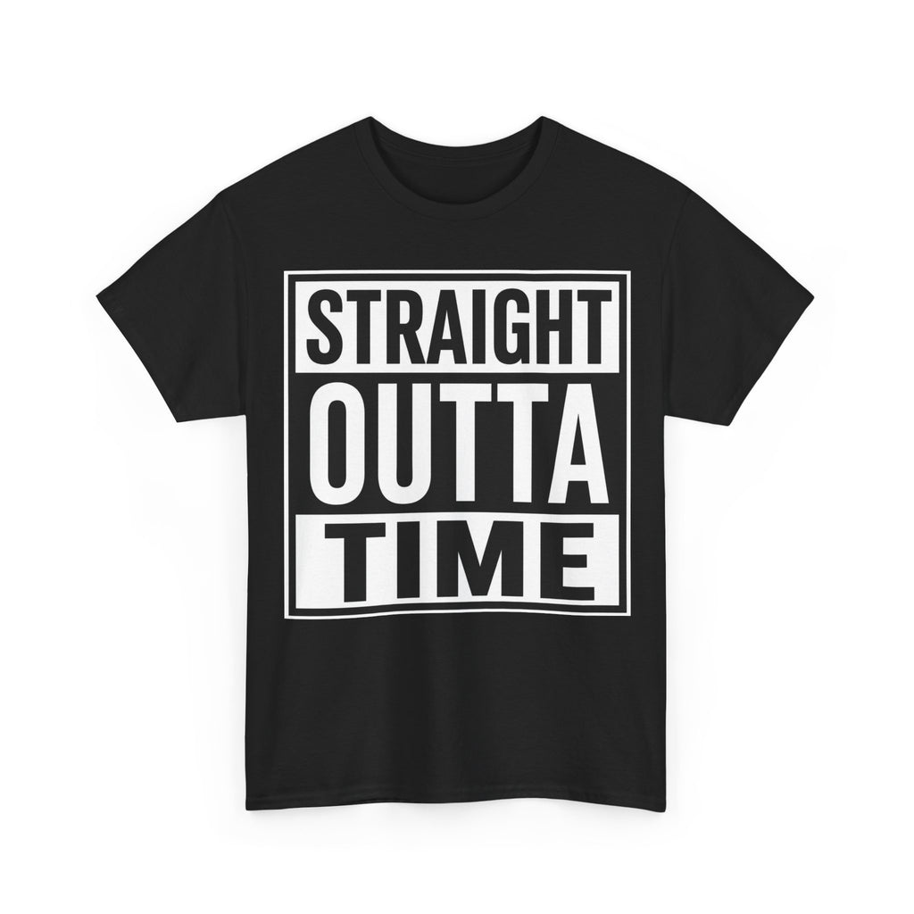 Straight Outta Time T-Shirt — Funny Retro Text Tee