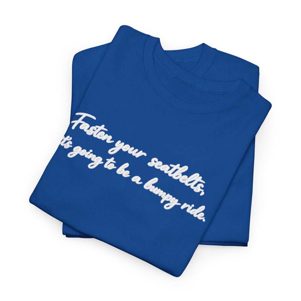 I've got a feeling it's gonna be a bumpy ride Classic White Tee — Plain Cotton T-Shirt