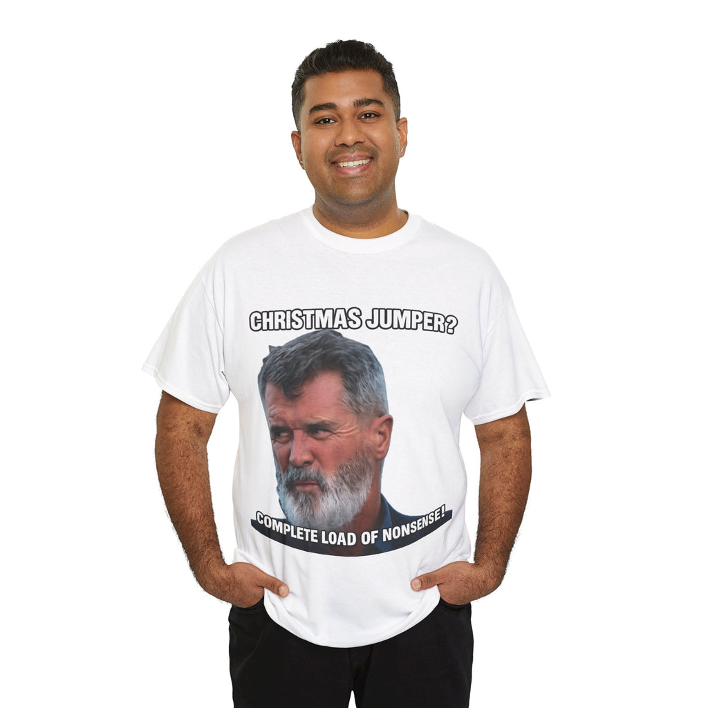 Funny Christmas Tee — "Christmas Jumper? Roy Keane Complete Load of Nonsense" Graphic Shirt