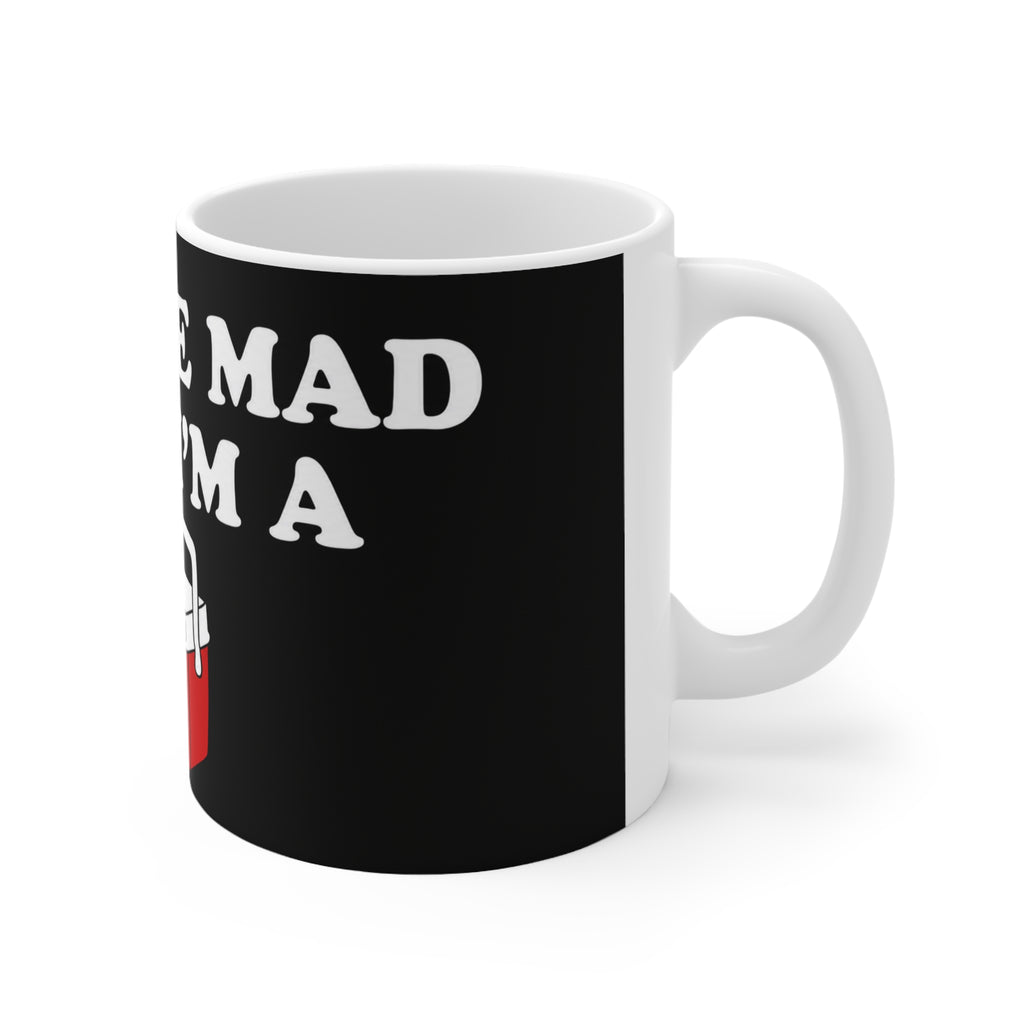 Don’t Be Mad That I’m a Little Cooler Mug — Funny Cooler Graphic Coffee Cup, 11oz & 15oz