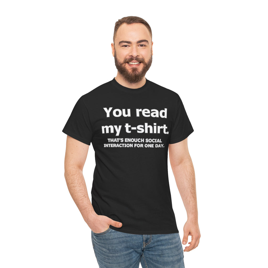You Read My T‑Shirt Tee — Funny Introvert Shirt ("That's Enough Social Interaction For One Day")