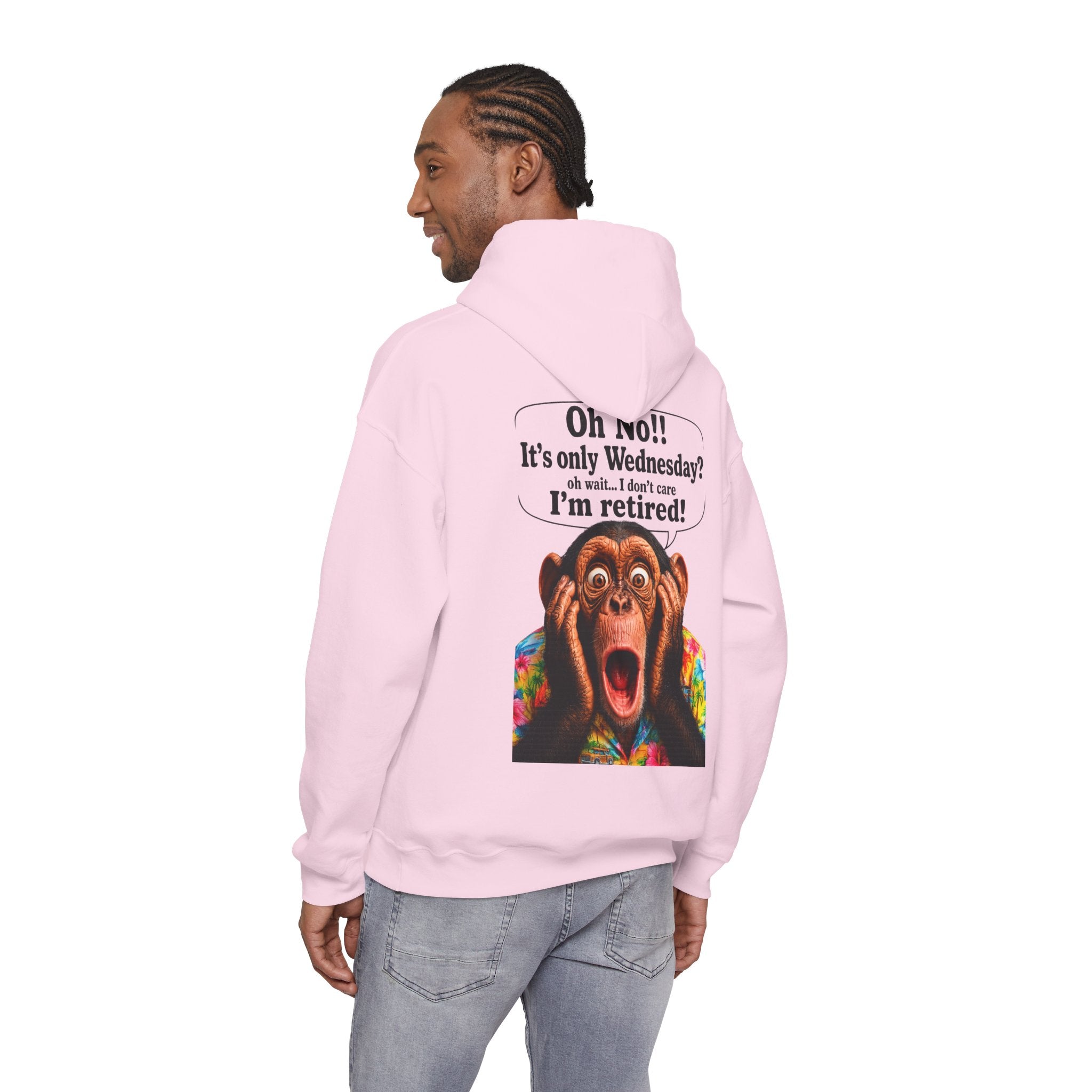 Retired Life Hoodie – "Oh wow!! It’s only Wednesday? oh well... I don’t care I’m retired!"