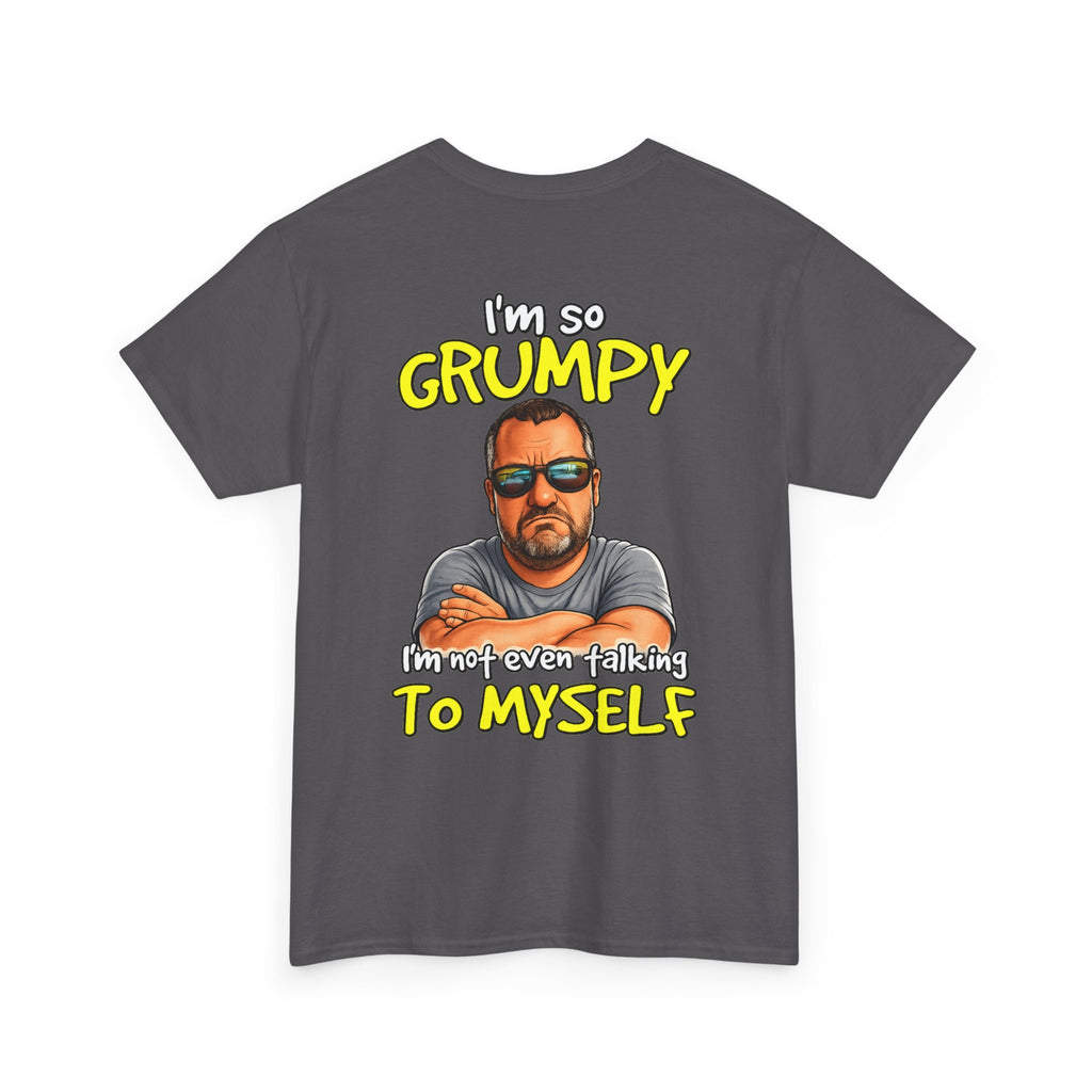 T-Shirt — "I'm So Grumpy (I’m Not Even Talking To Myself)" Graphic Tee