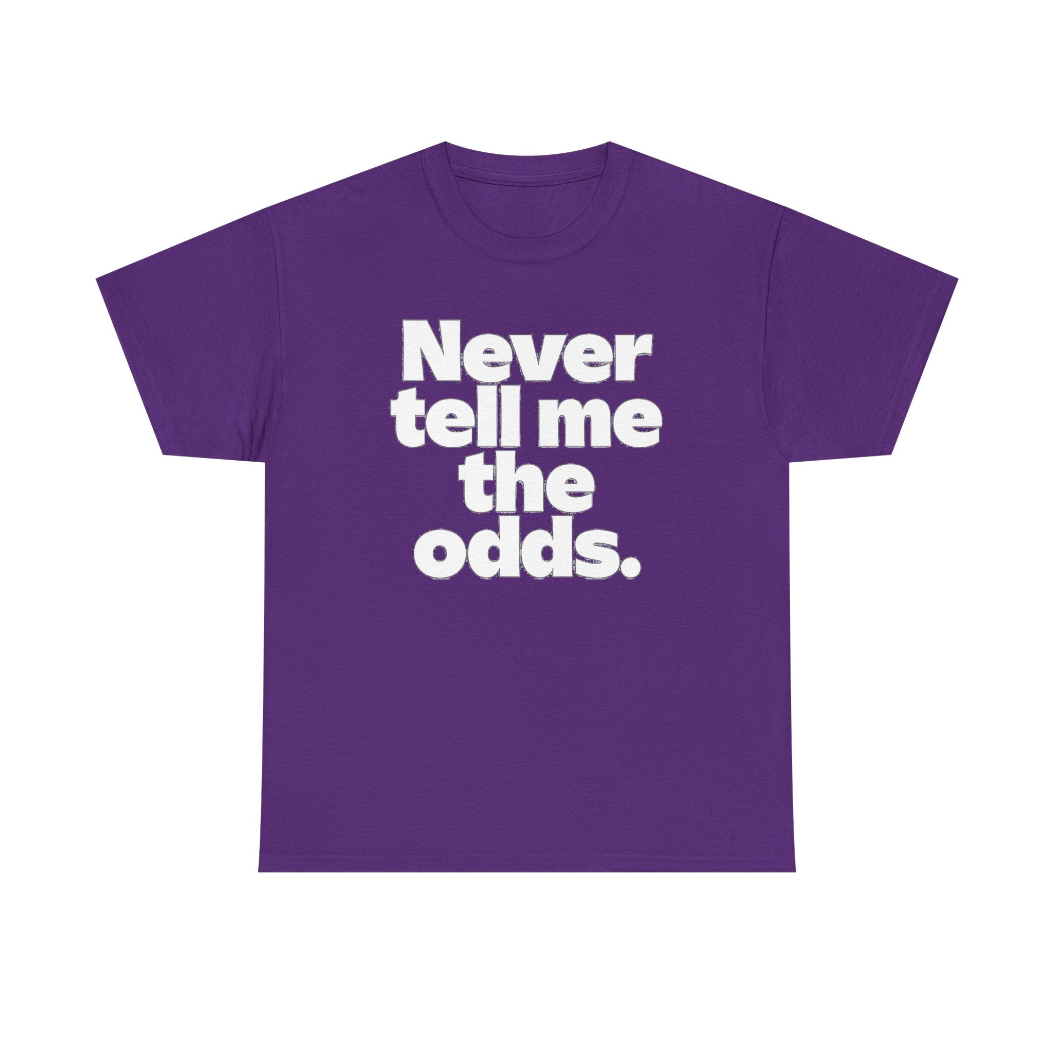 Never Tell Me The Odds T-Shirt — Funny Bold Quote Tee