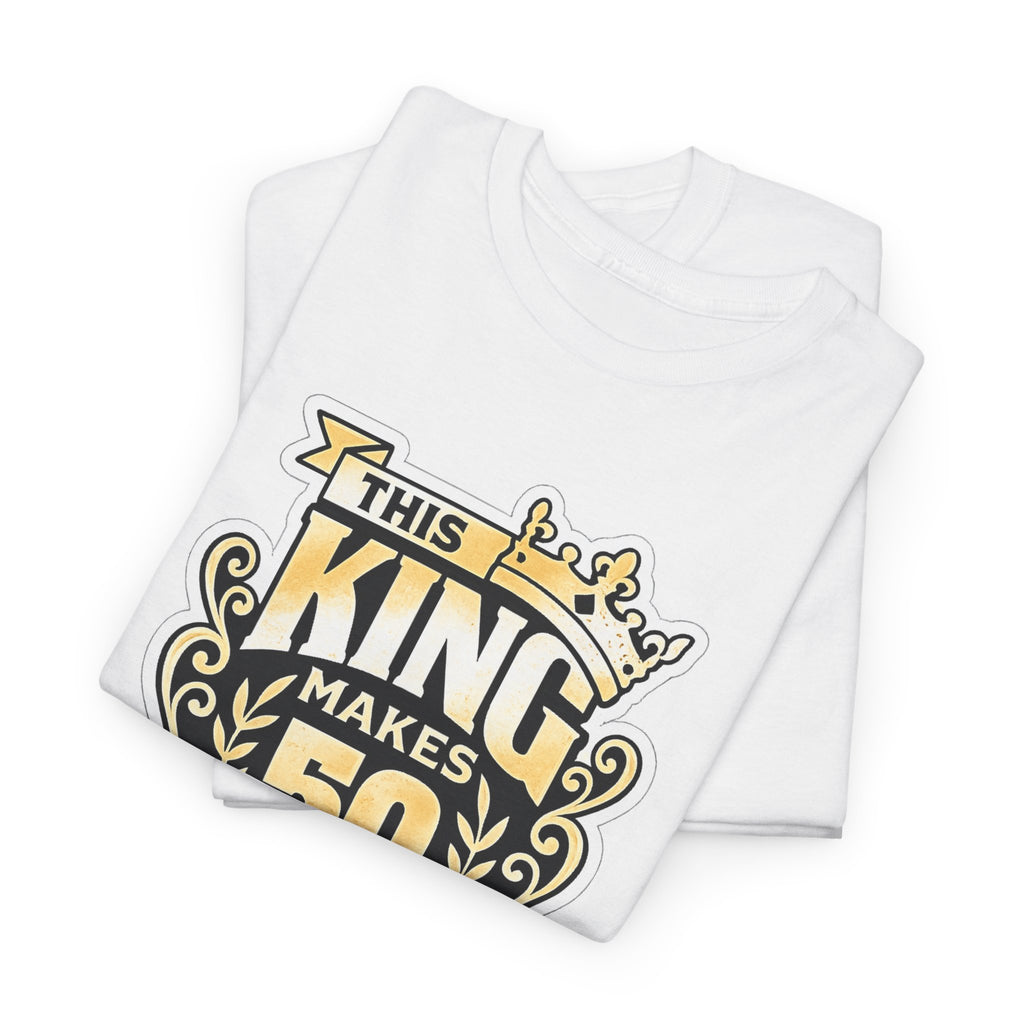 50th Birthday King T-Shirt – "This King Makes 50 Look Good"