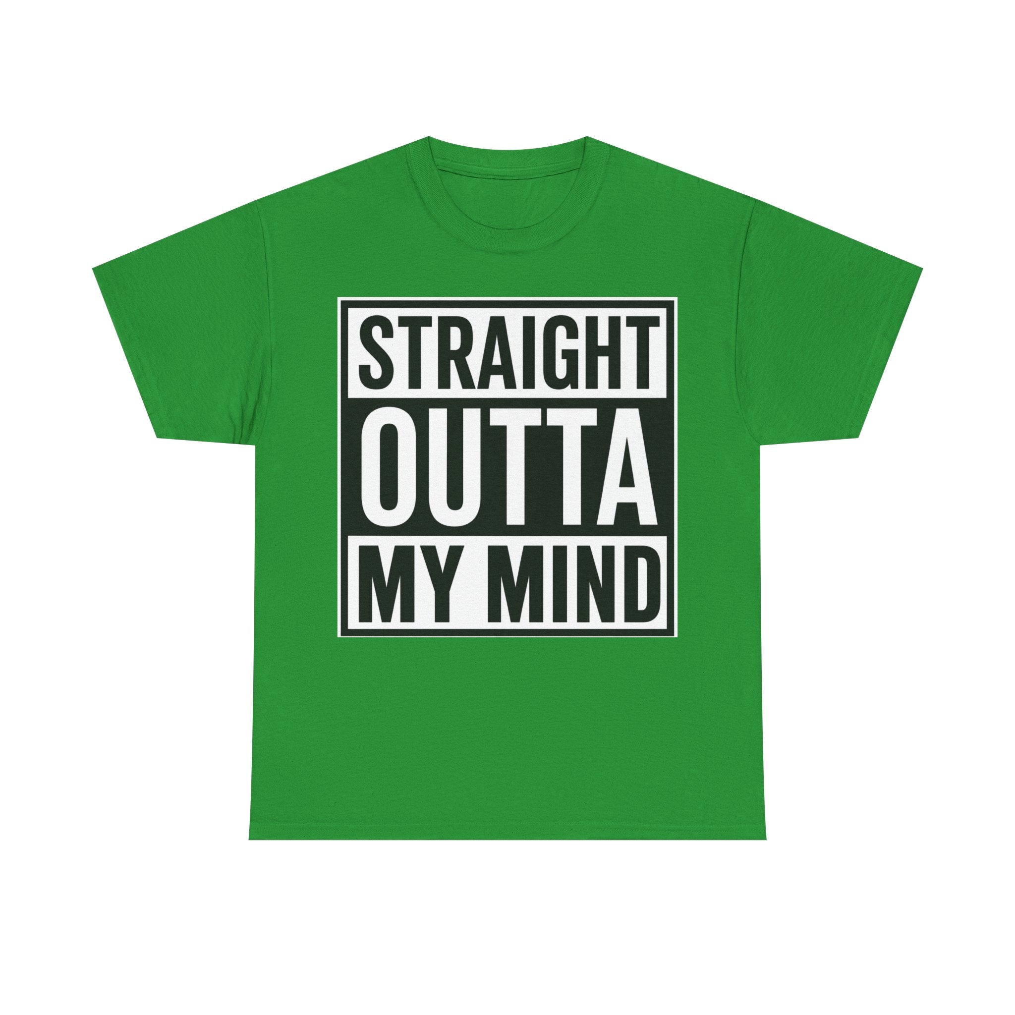 Straight Outta My Mind T‑Shirt — Funny Graphic Tee for Casual Wear