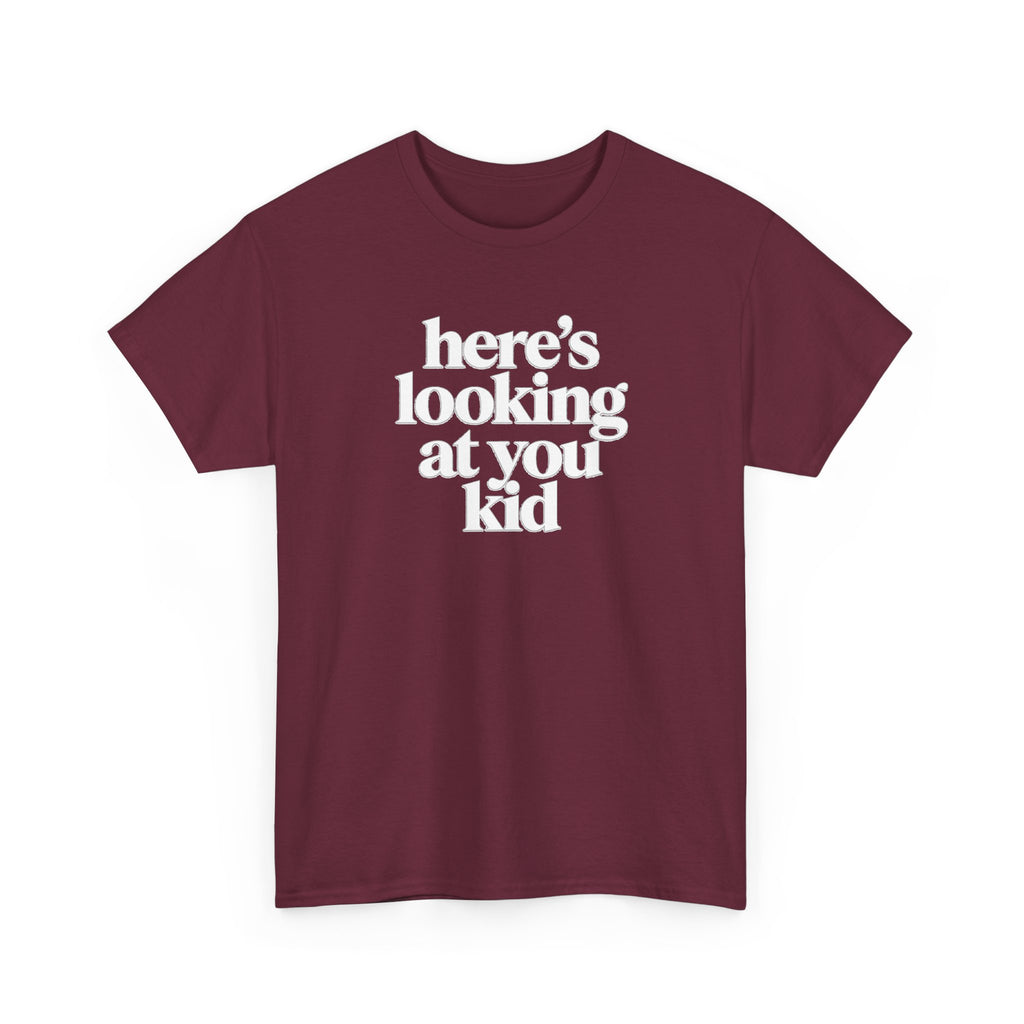 Here's Looking At You Kid T-Shirt