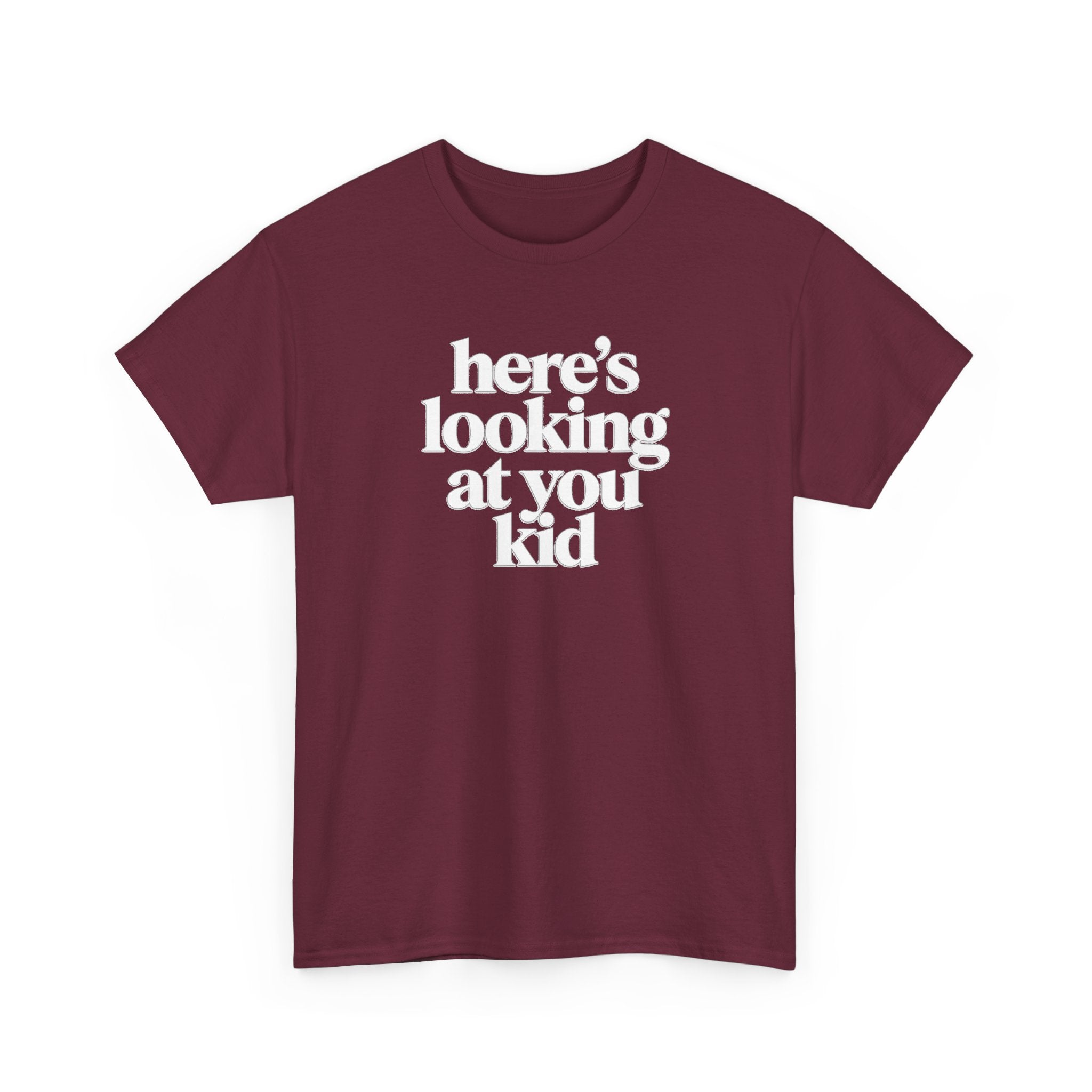 Here's Looking At You Kid T-Shirt
