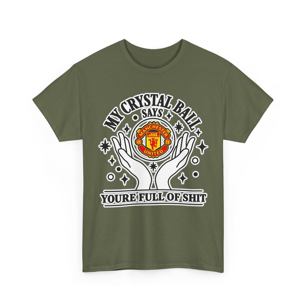 Crystal Ball Tee — “My Crystal Ball Says You’re Full of Shit” Graphic T‑Shirt