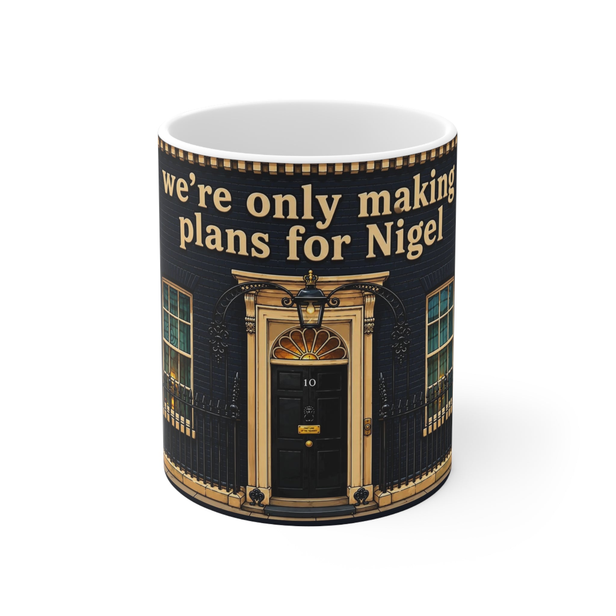 “We’re Only Making Plans for Nigel” 11oz/15oz Ceramic Coffee Mug — Novelty Political Door Design