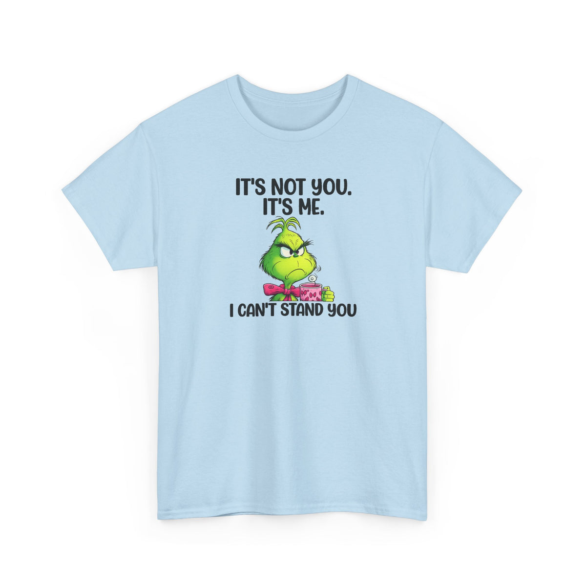 Grumpy Grinch Tee – "It's Not You. It's Me. I Can't Stand You" Christmas Shirt