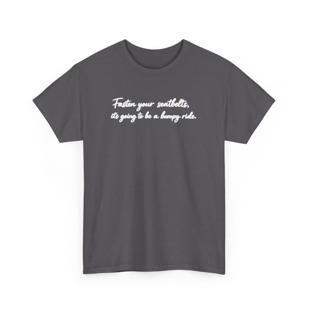 I've got a feeling it's gonna be a bumpy ride Classic White Tee — Plain Cotton T-Shirt