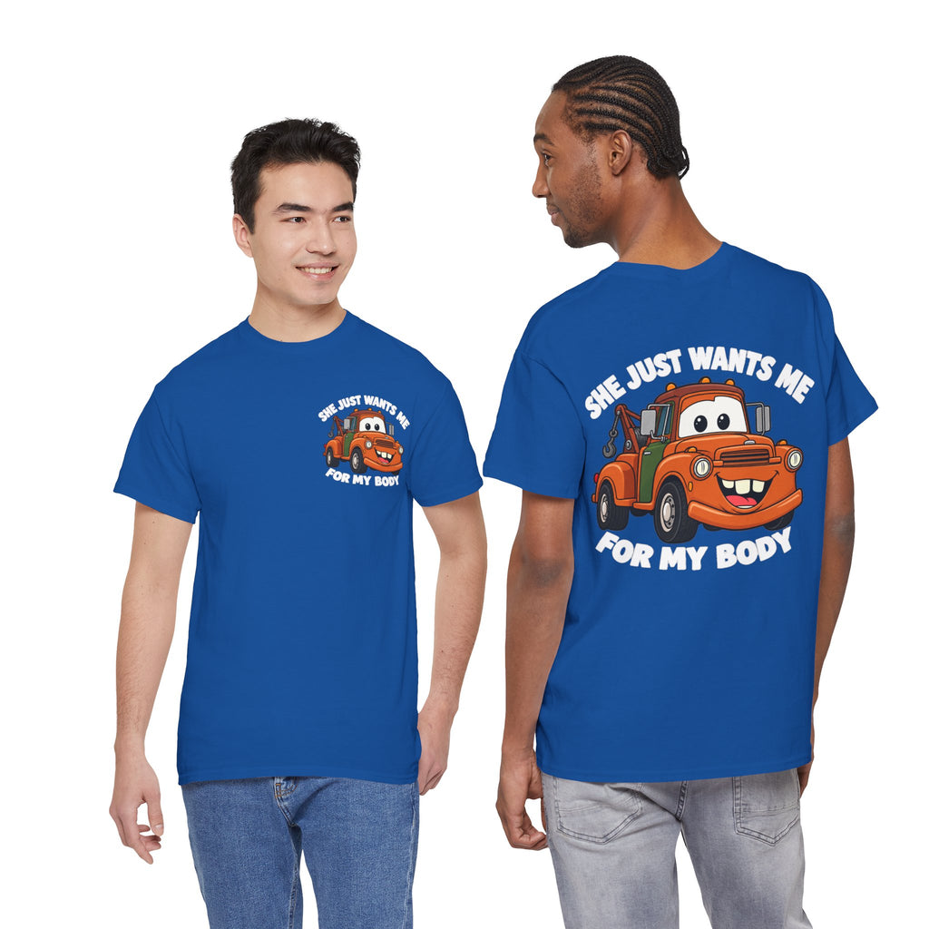 T-Shirt — "She Just Wants Me For My Body" Cute Tow Truck Graphic Tee