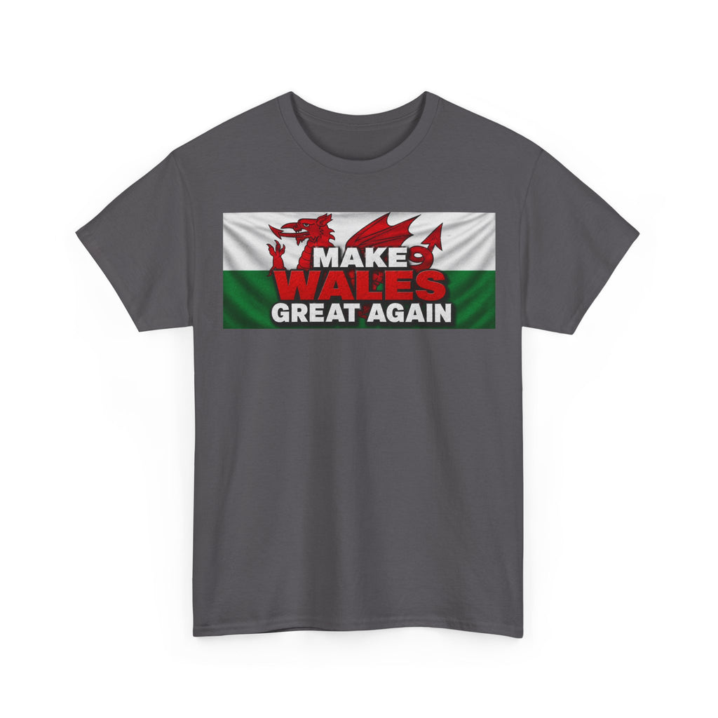 Wales Pride T-Shirt — 'Make Wales Great Again' Welsh Dragon Tee