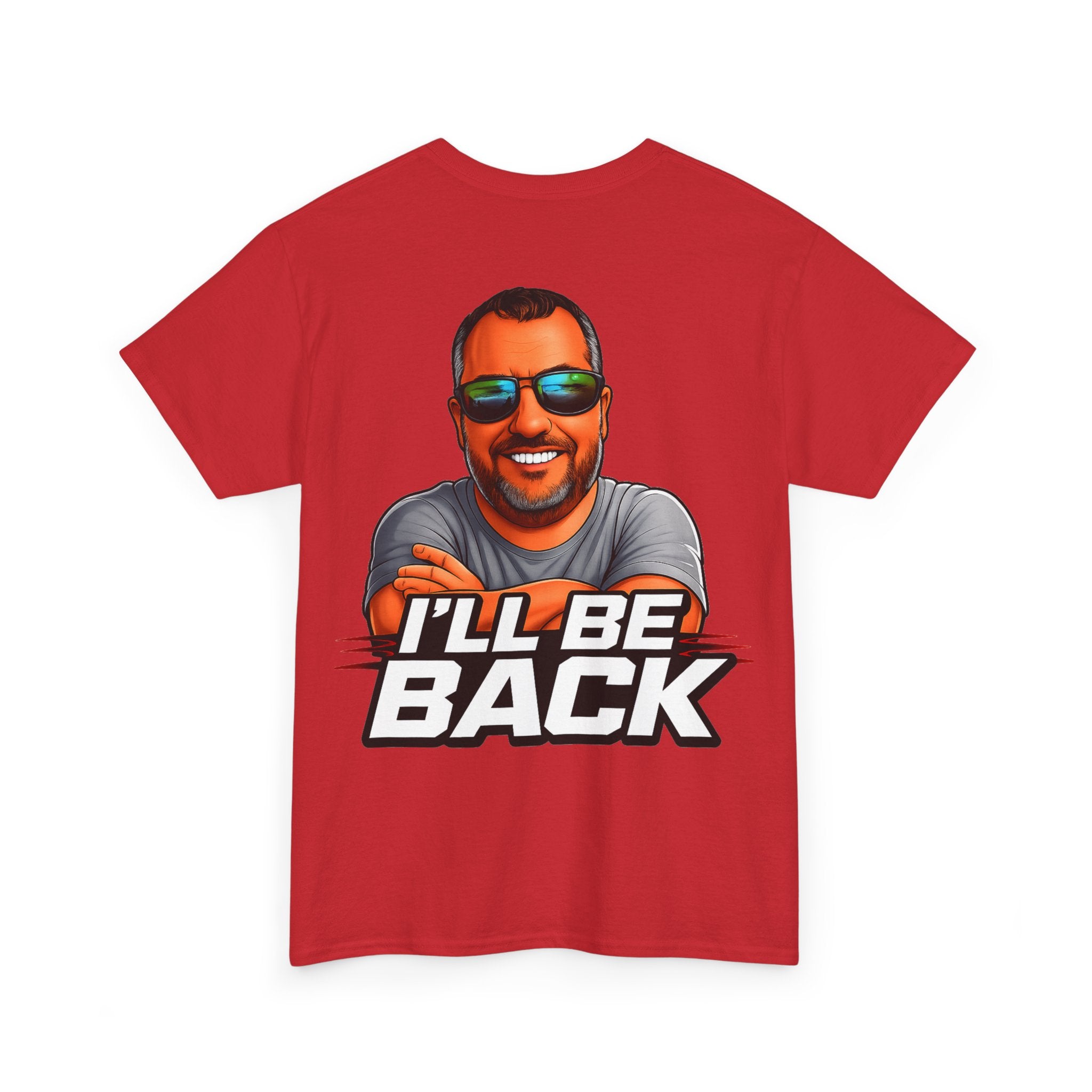 Graphic Tee — "I'll Be Back" Funny Portrait T‑Shirt