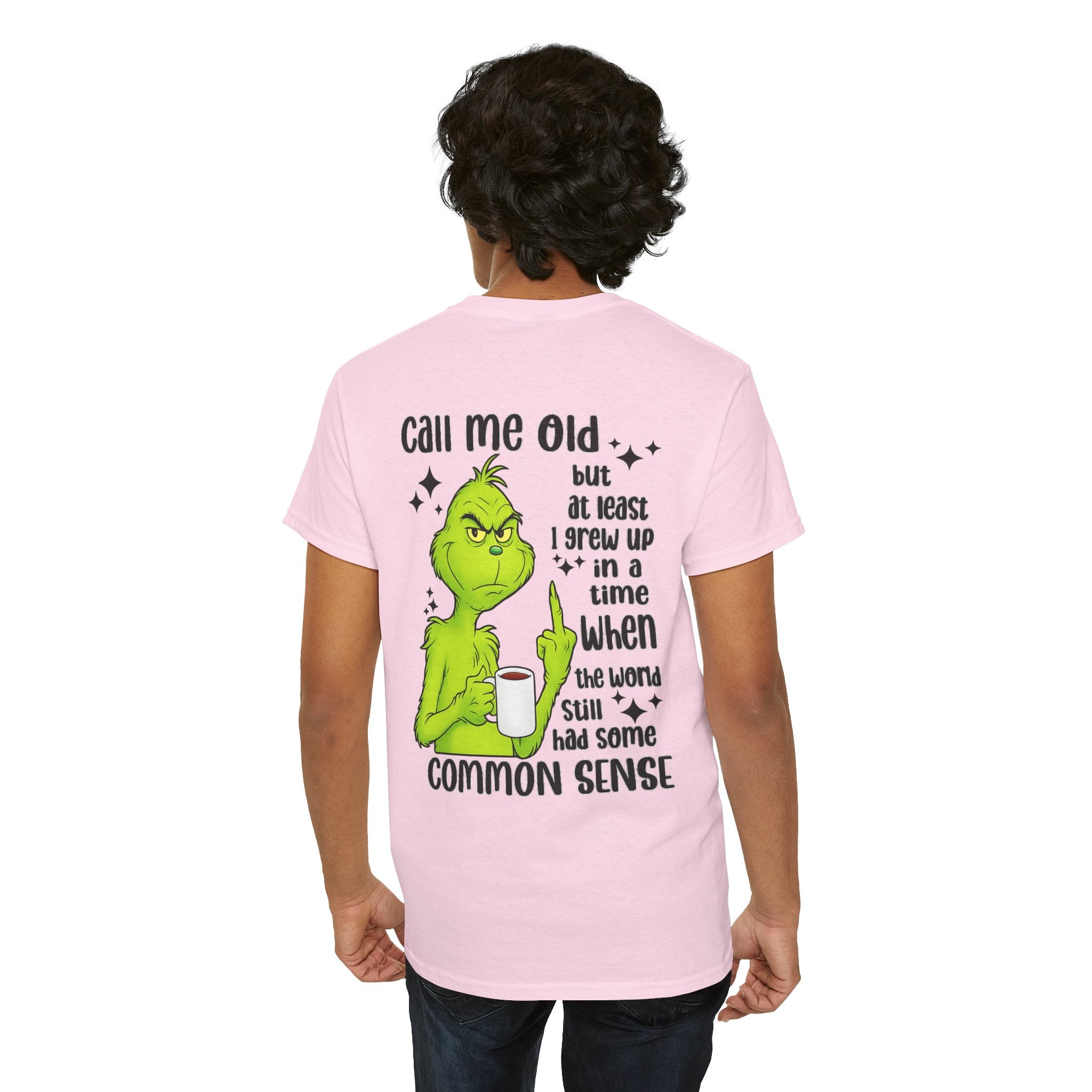 Grinch "Call Me Old" Tee — Funny Common Sense Holiday T-Shirt