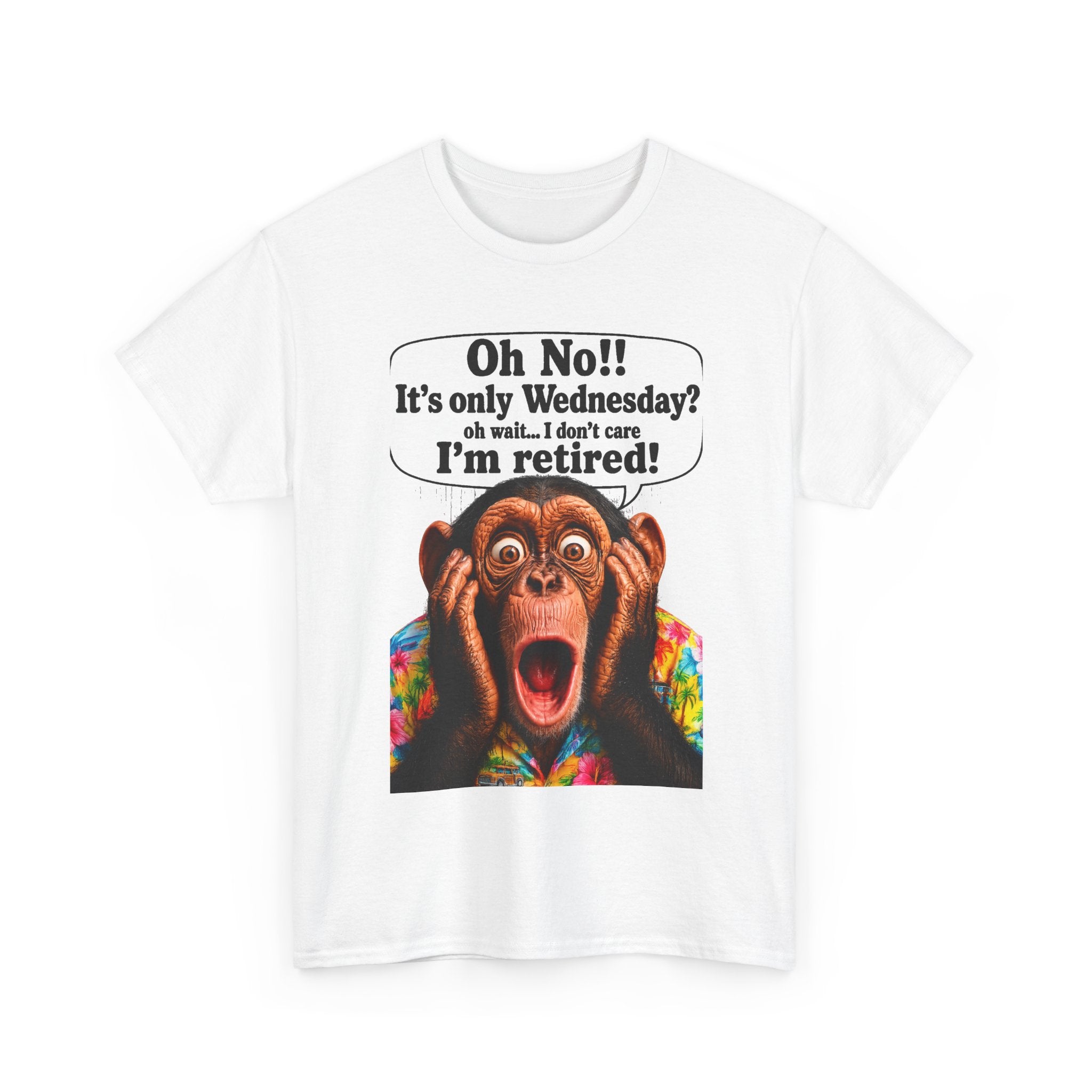 Retired & Loving It T‑Shirt — Funny Monkey "Oh No!! It’s only Wednesday? I’m retired!" Retirement Tee
