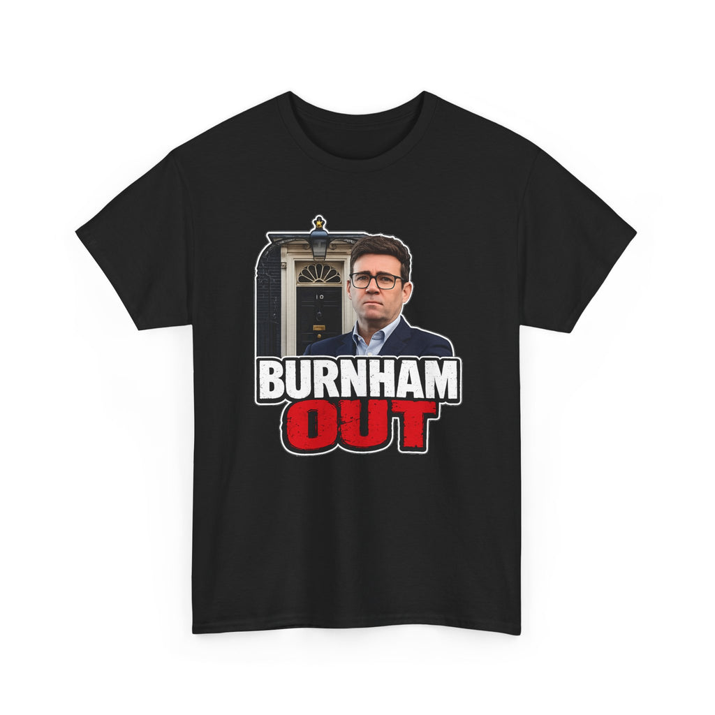 Andy Burnham Out Political Satire T‑Shirt — "Burnham Out" Protest Tee