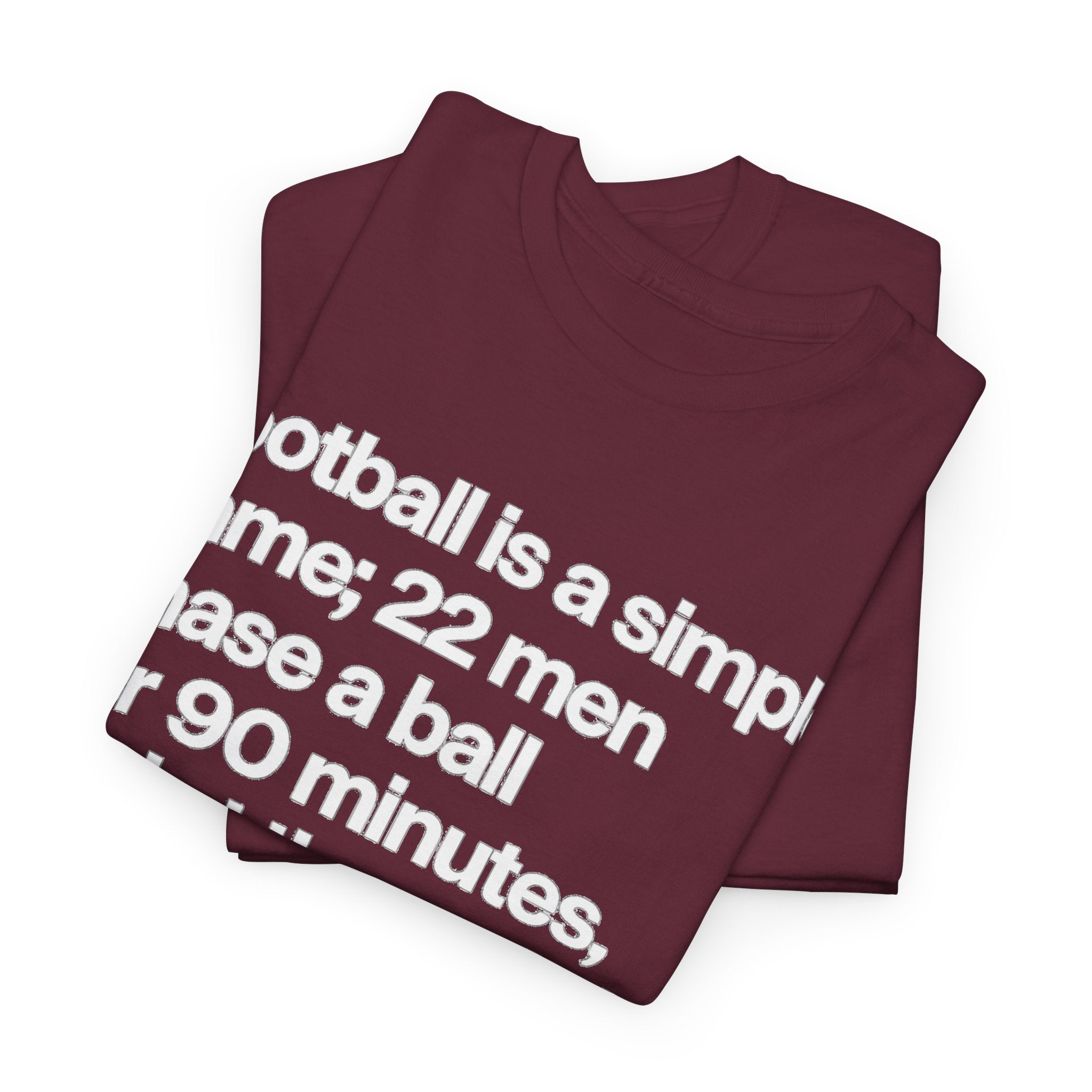 Funny Quote T-Shirt — 'Football is a simple game...' Graphic Tee
