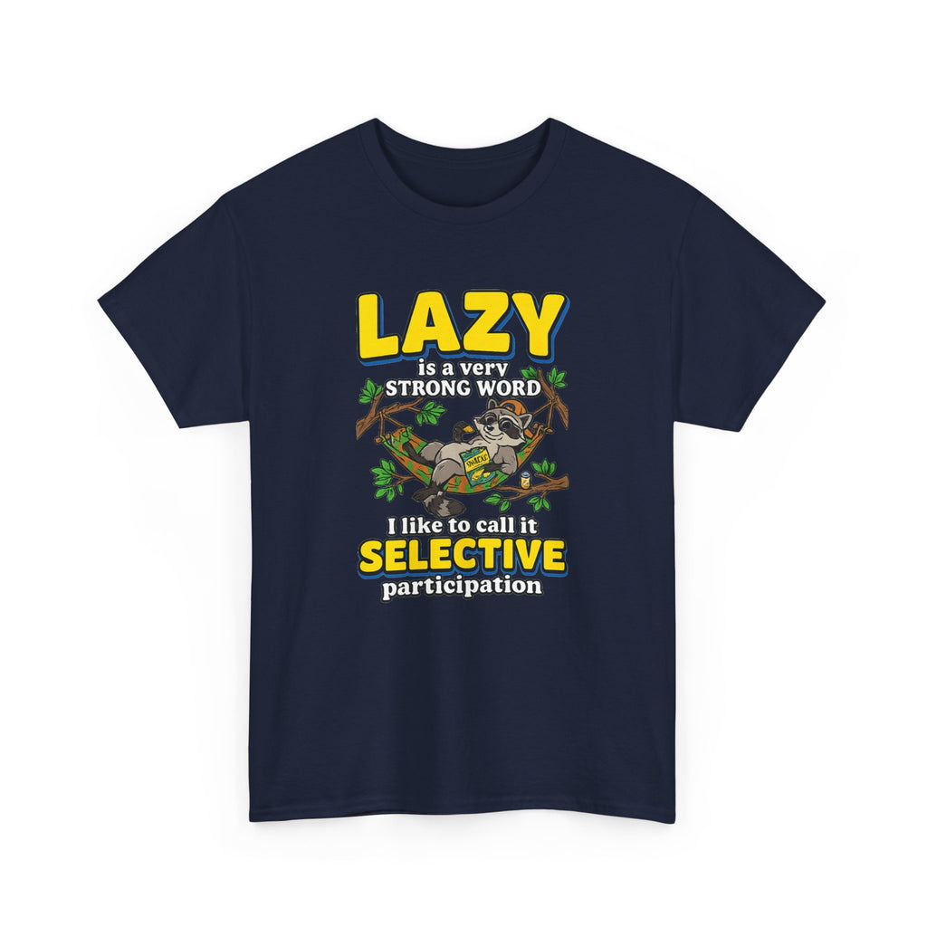 Lazy Is a Strong Word Tee — "Selective Participation" Funny Sloth T-Shirt