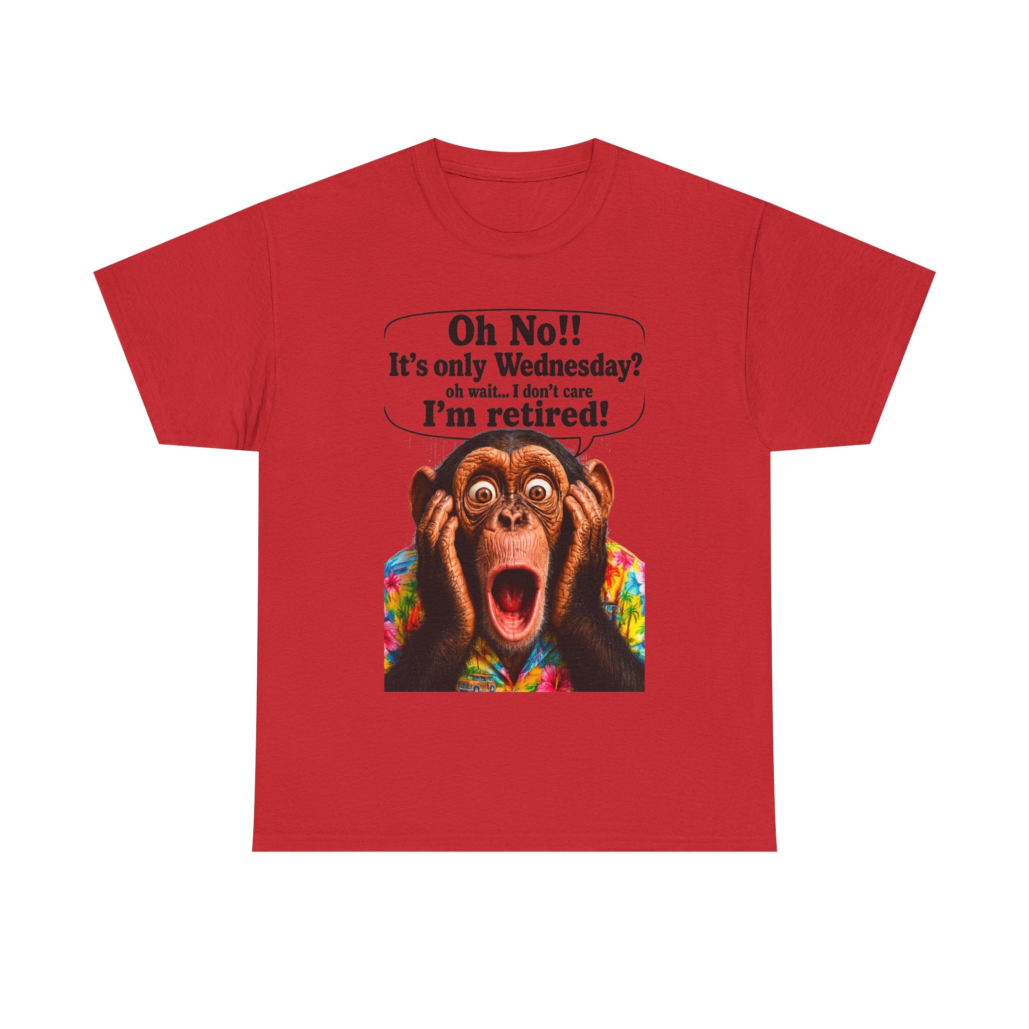 Retired & Loving It T‑Shirt — Funny Monkey "Oh No!! It’s only Wednesday? I’m retired!" Retirement Tee