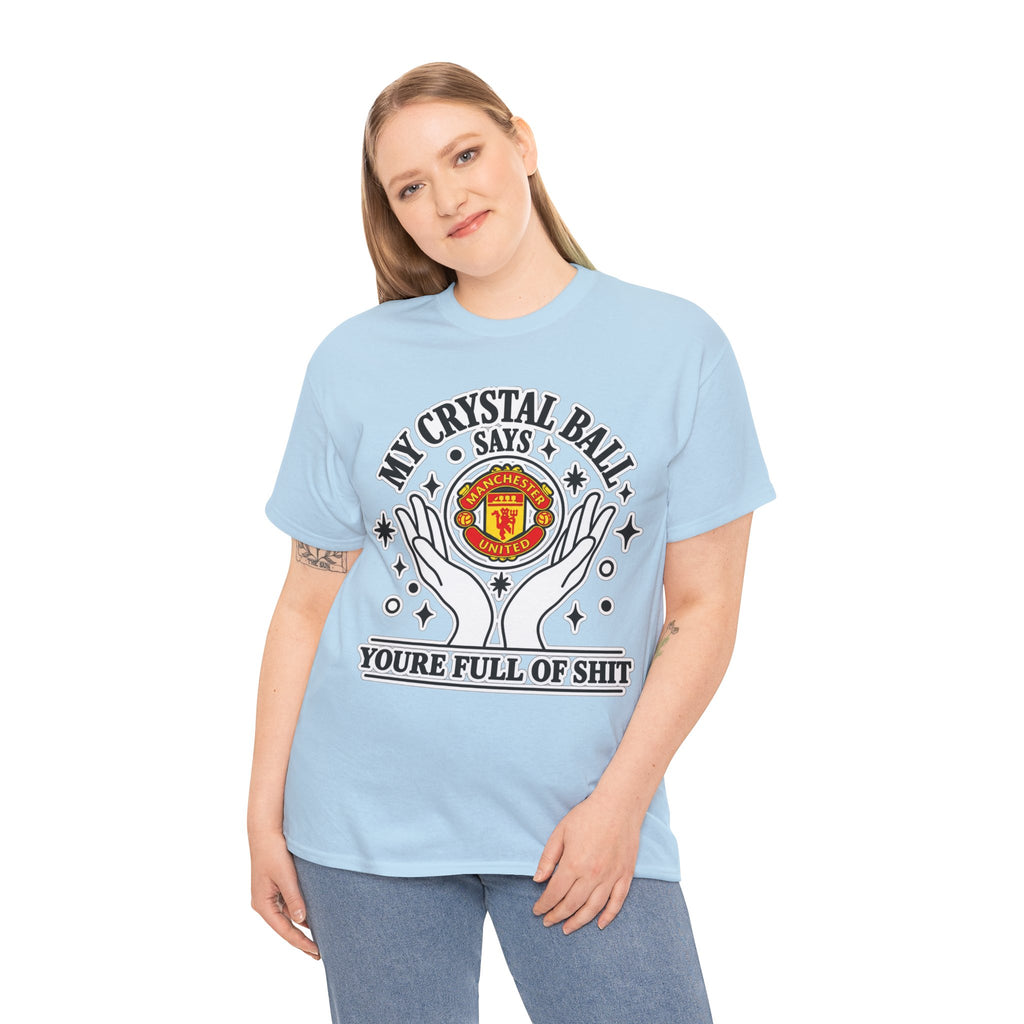 Crystal Ball Tee — “My Crystal Ball Says You’re Full of Shit” Graphic T‑Shirt