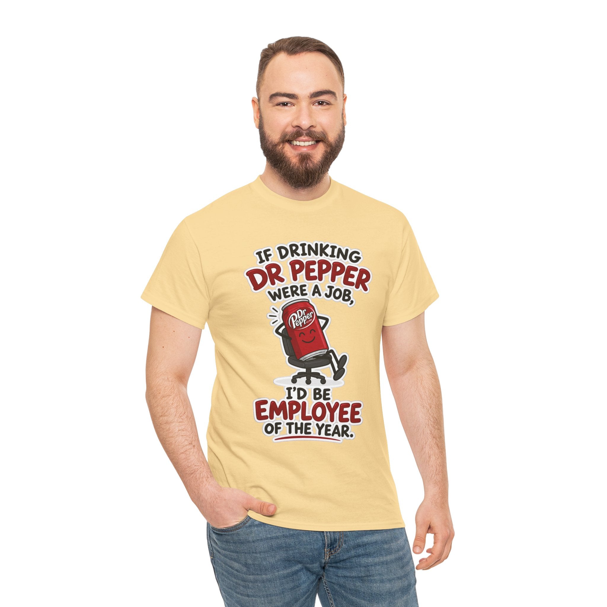 Dr Pepper Tee — "If Drinking Dr Pepper Were a Job, I'd Be Employee of the Year"