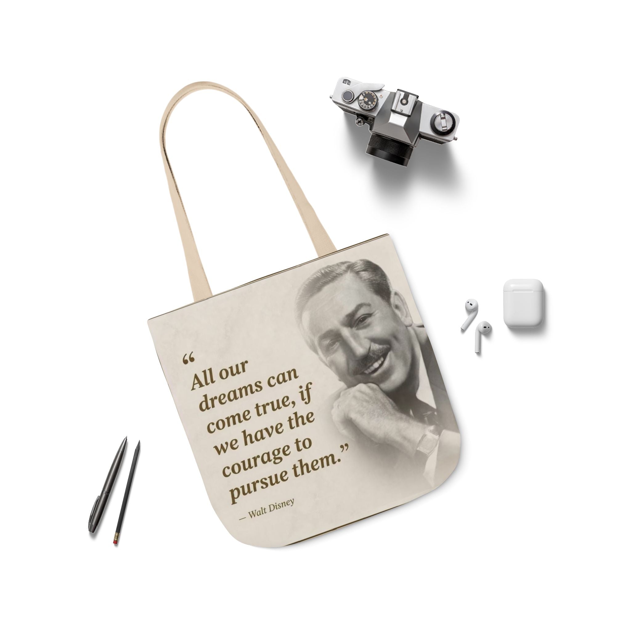 Tote Bag — Walt Disney Quote "All our dreams can come true, if we have the courage to pursue them."