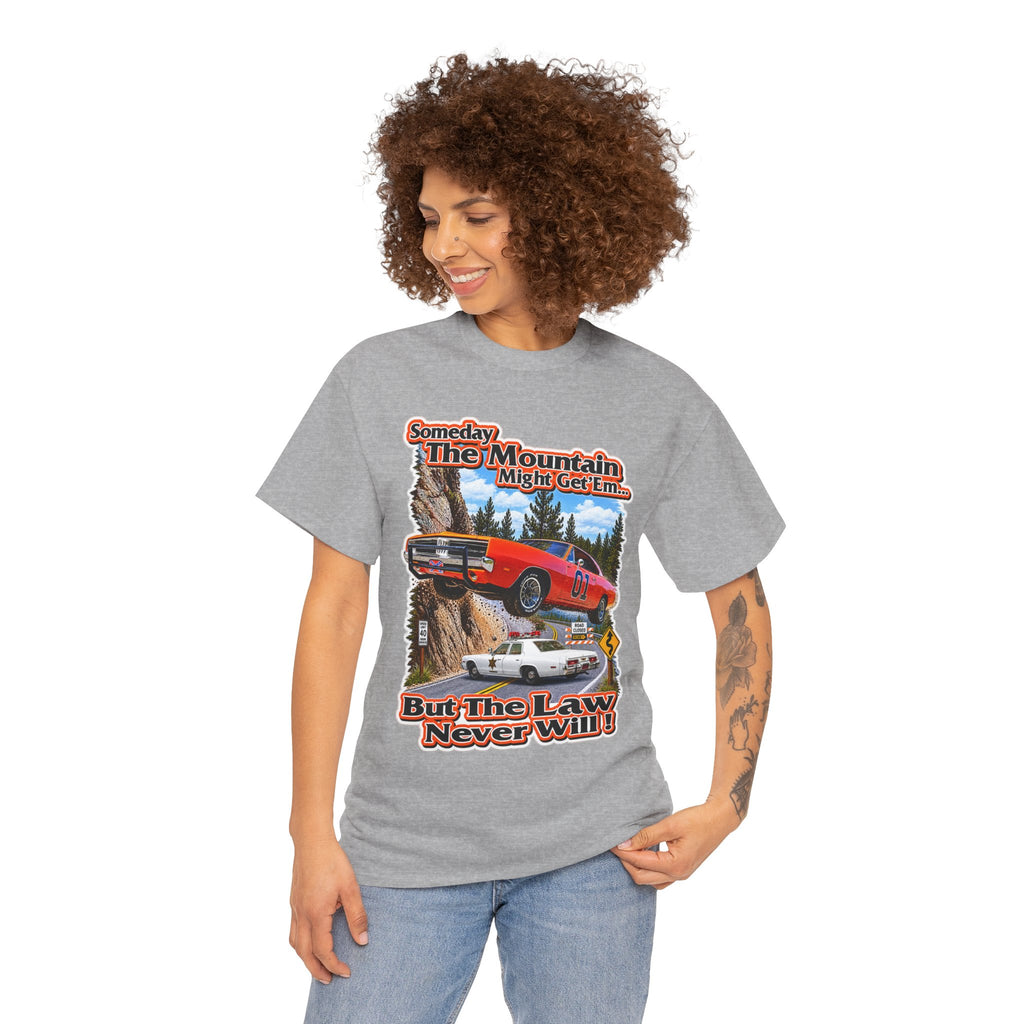 Dukes of Hazard Sometimes the Mountain Might Get ’Em But the Law Never Will Cotton T-Shirt