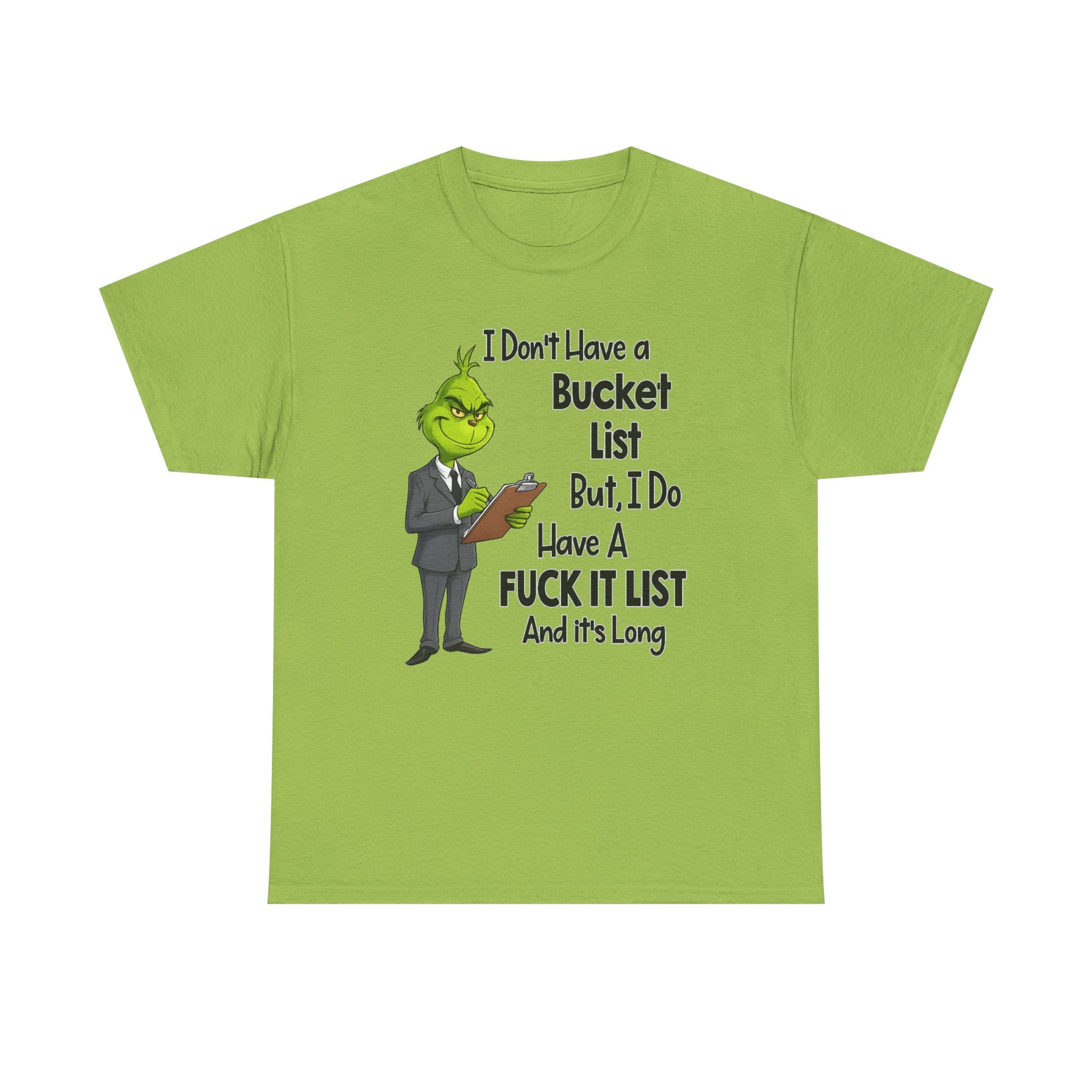Grumpy Grinch 'I Don't Have a Bucket List' Funny Graphic Tee
