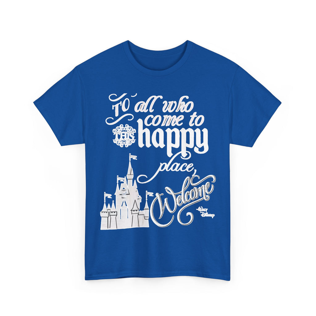 Walt Disney Castle Quote T-Shirt — "To all who come to this happy place, Welcome" Disney Tee