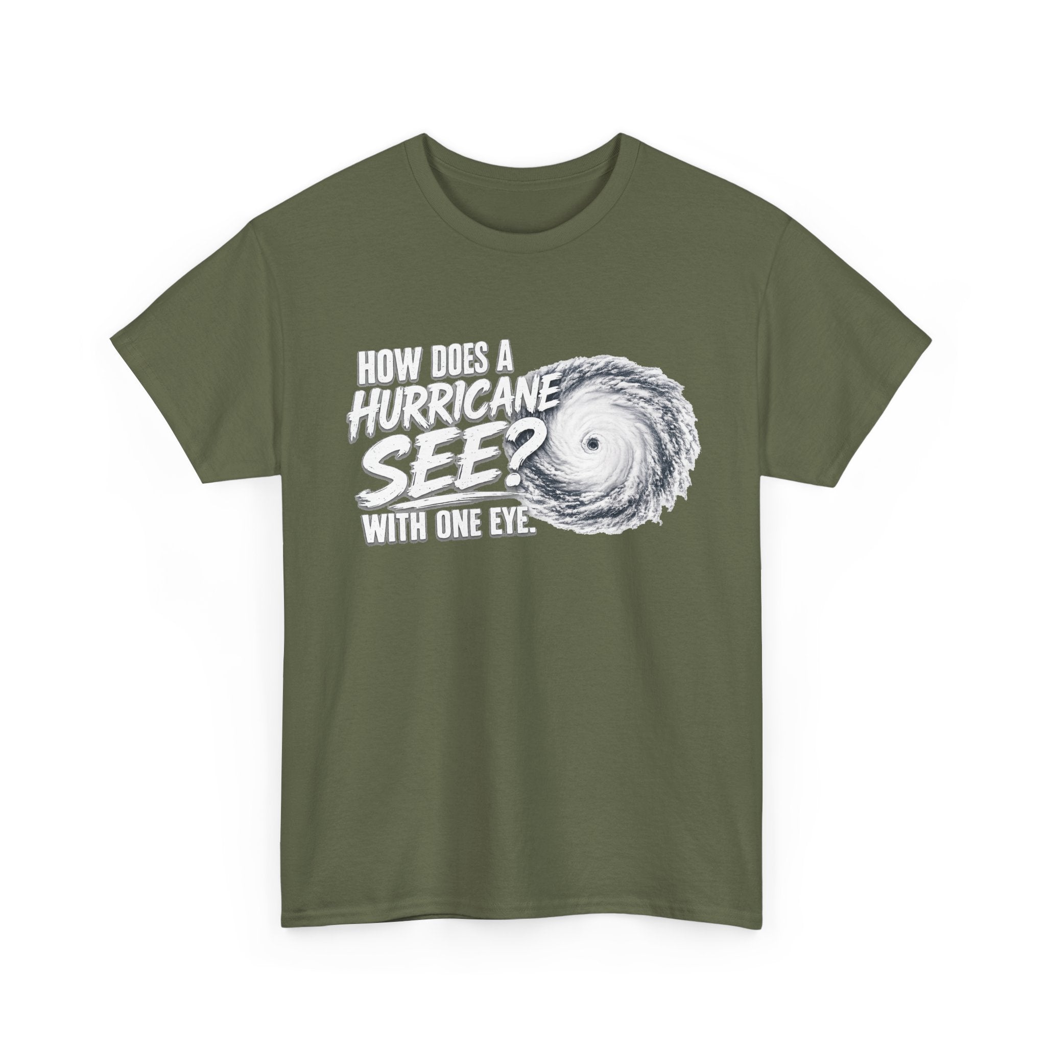 Hurricane Joke Tee – "How Does a Hurricane See? With One Eye" Graphic T-Shirt