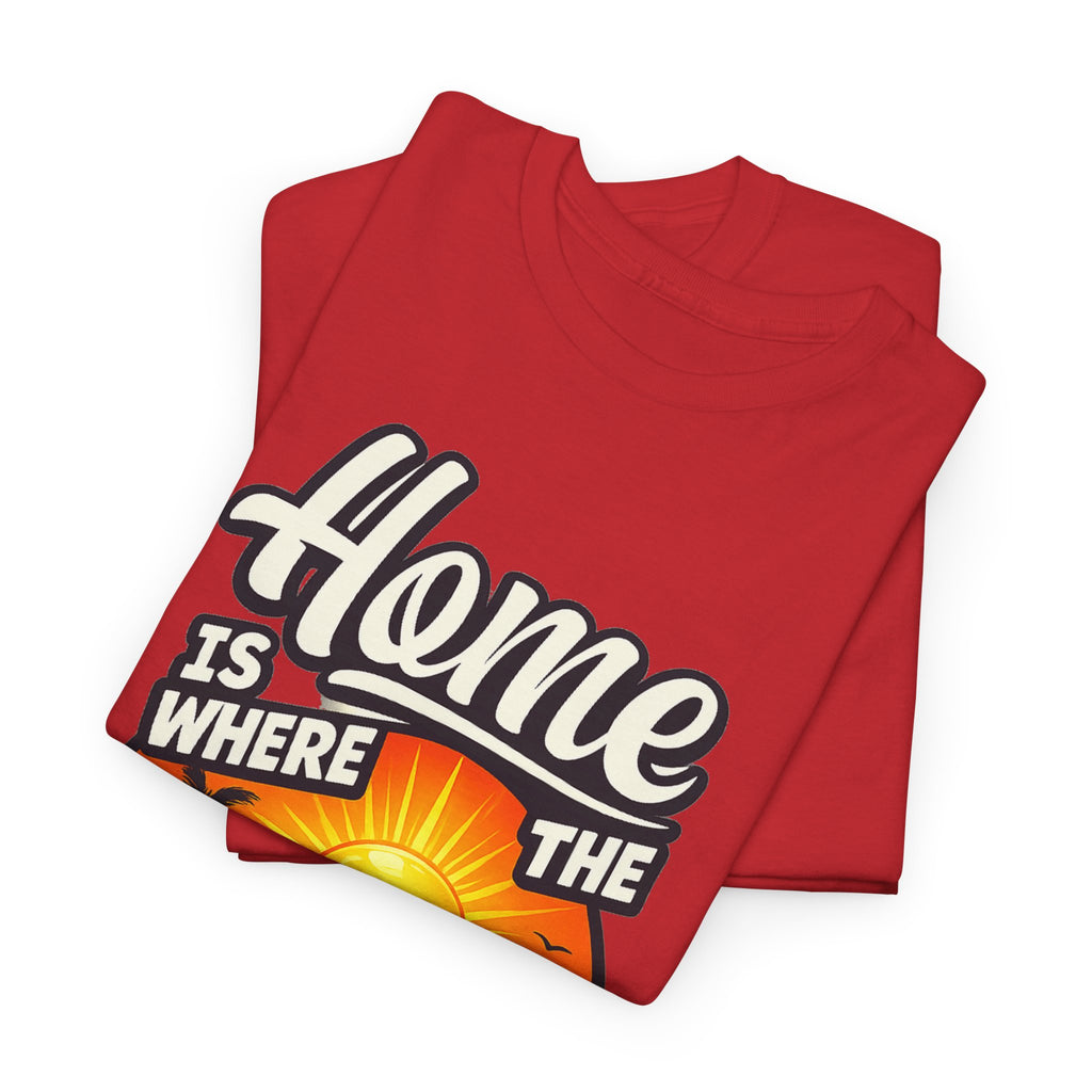 Home Is Where The Heat Is T-Shirt — Retro Beach Sunset Tee